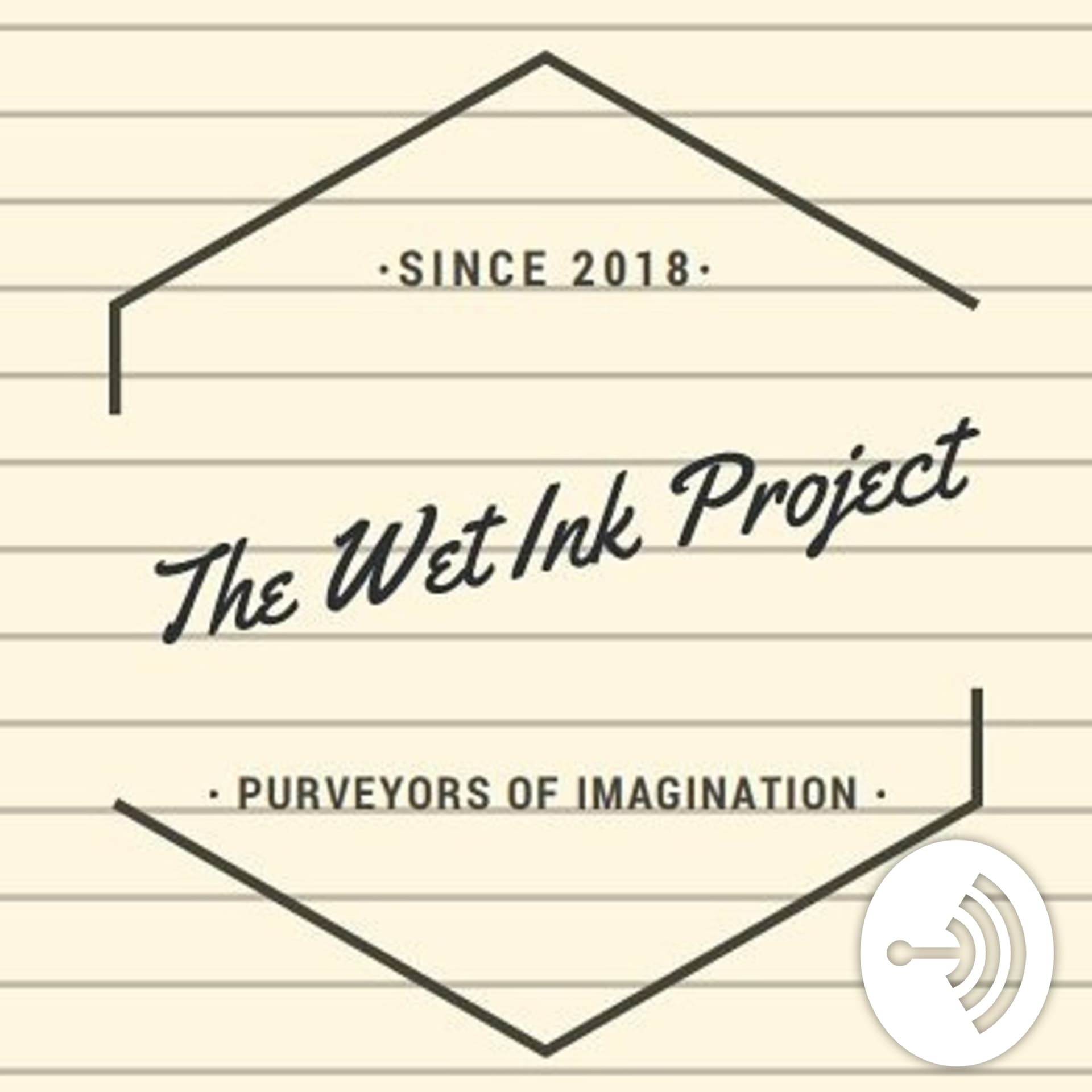 The Wet Ink Project - Podcasts