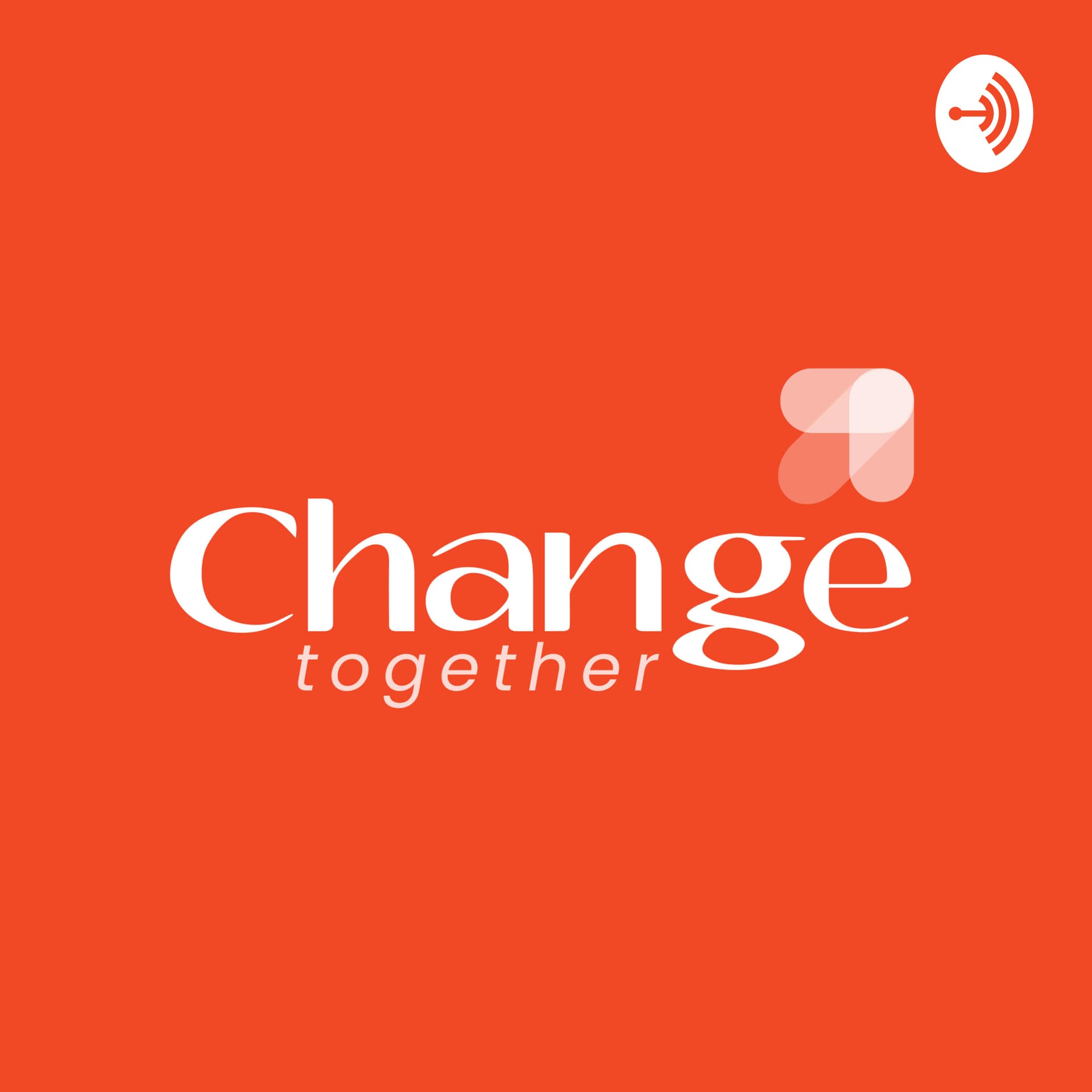 CHANGE Together - Podcasts