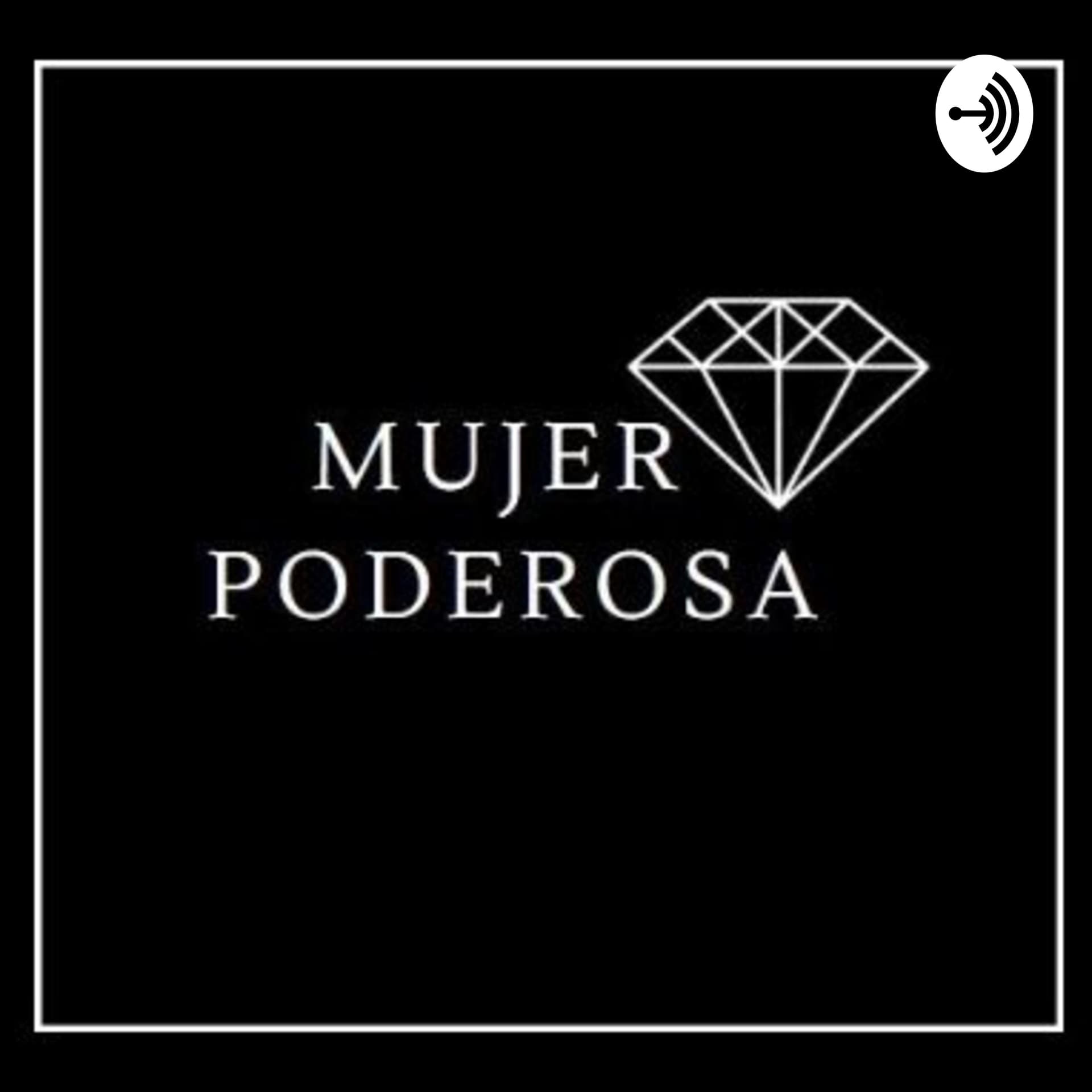Mujer Poderosa - Podcasts