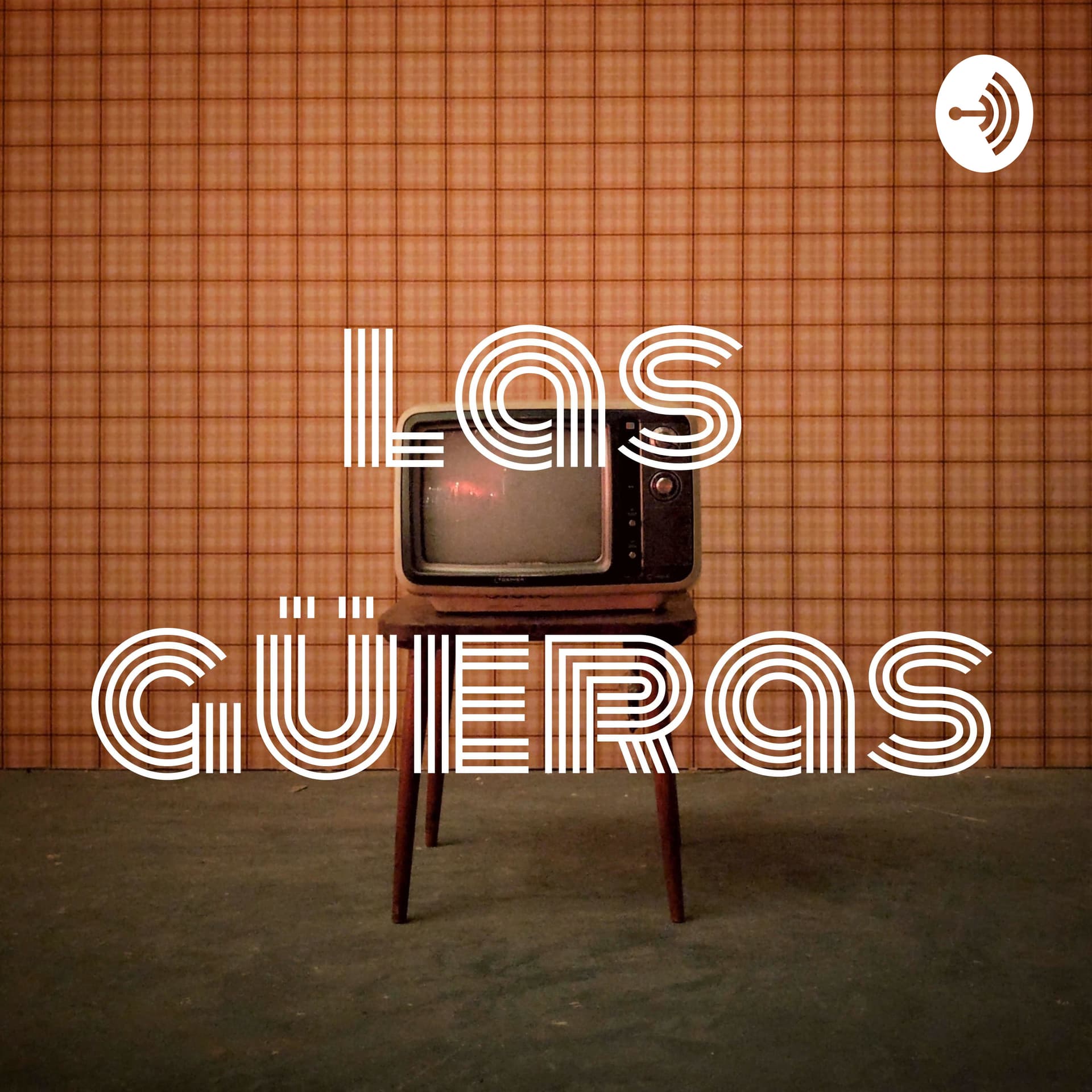 Las Güeras - Podcasts