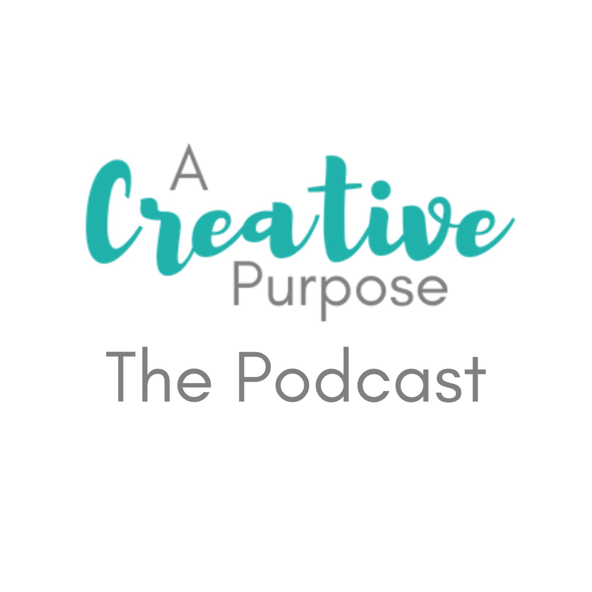 A Creative Purpose with Naomi - Podcasts