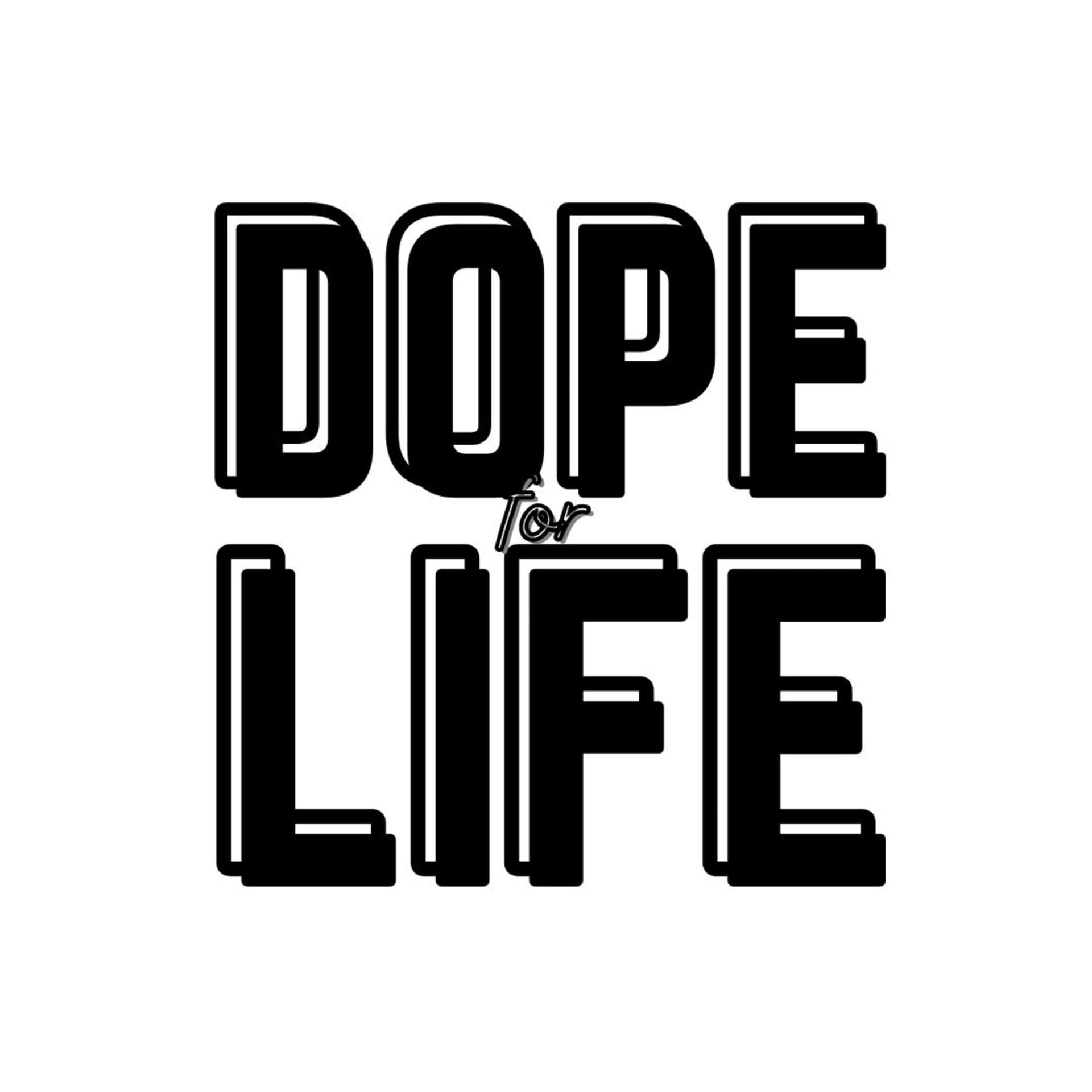 Dope For Life - Podcasts