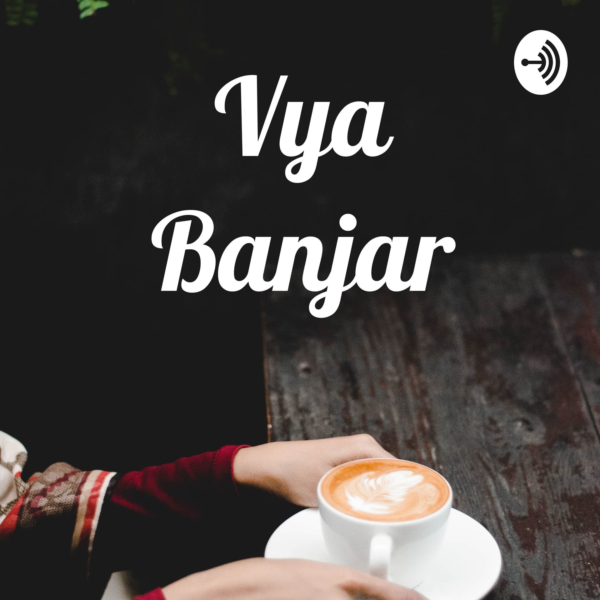 Vya Banjar - Podcasts