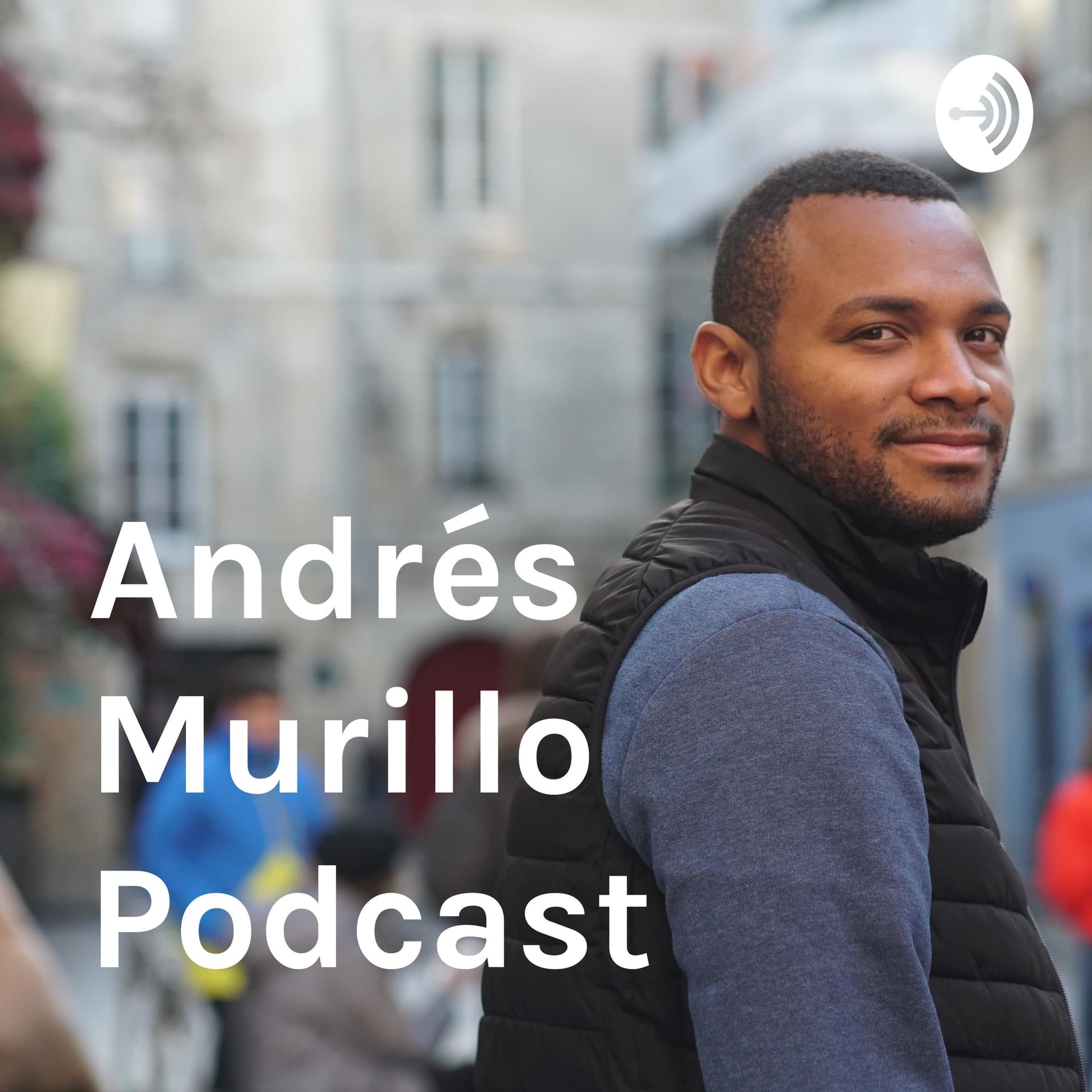 Andrés Murillo Podcast - Podcasts