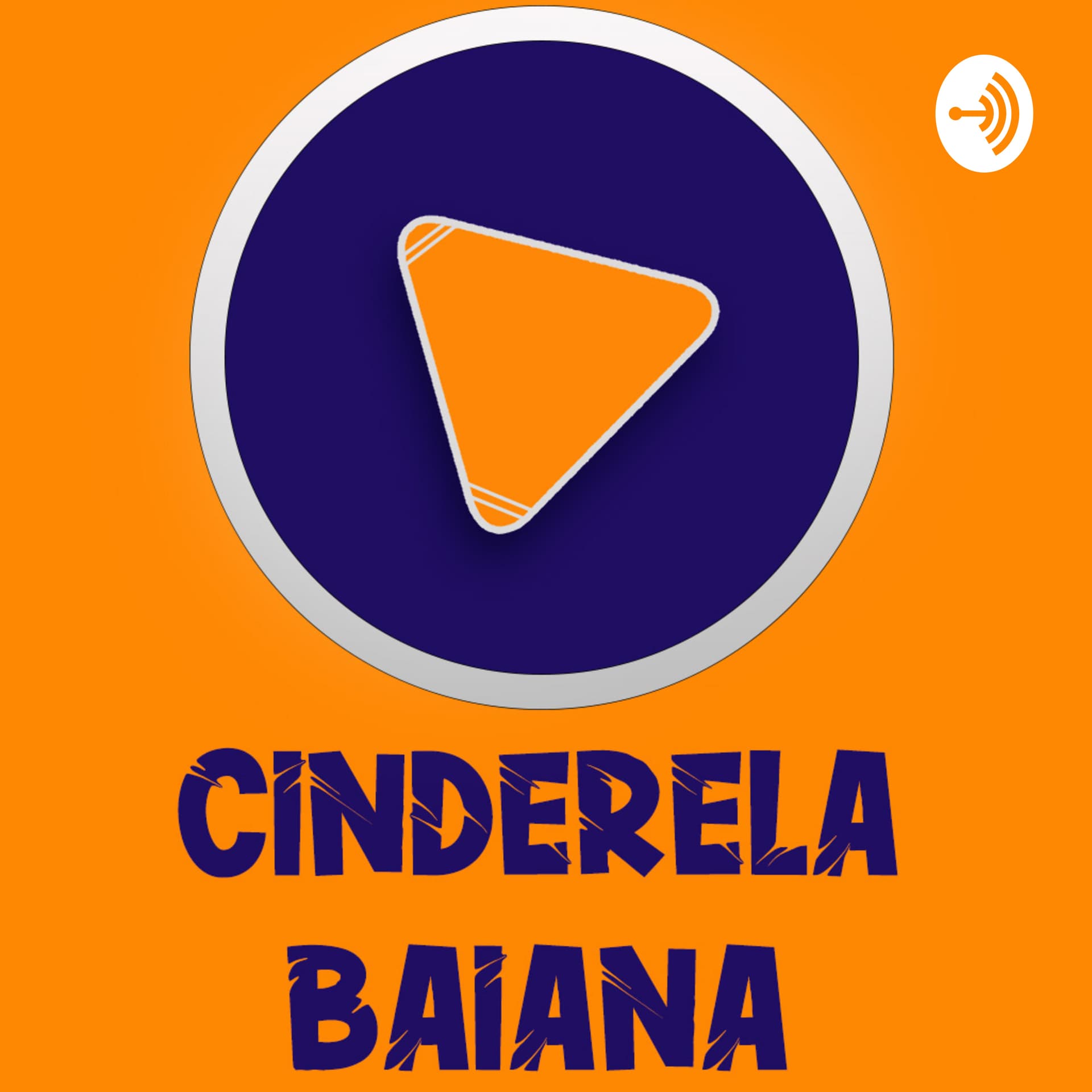 Cinderela Baiana - Podcasts