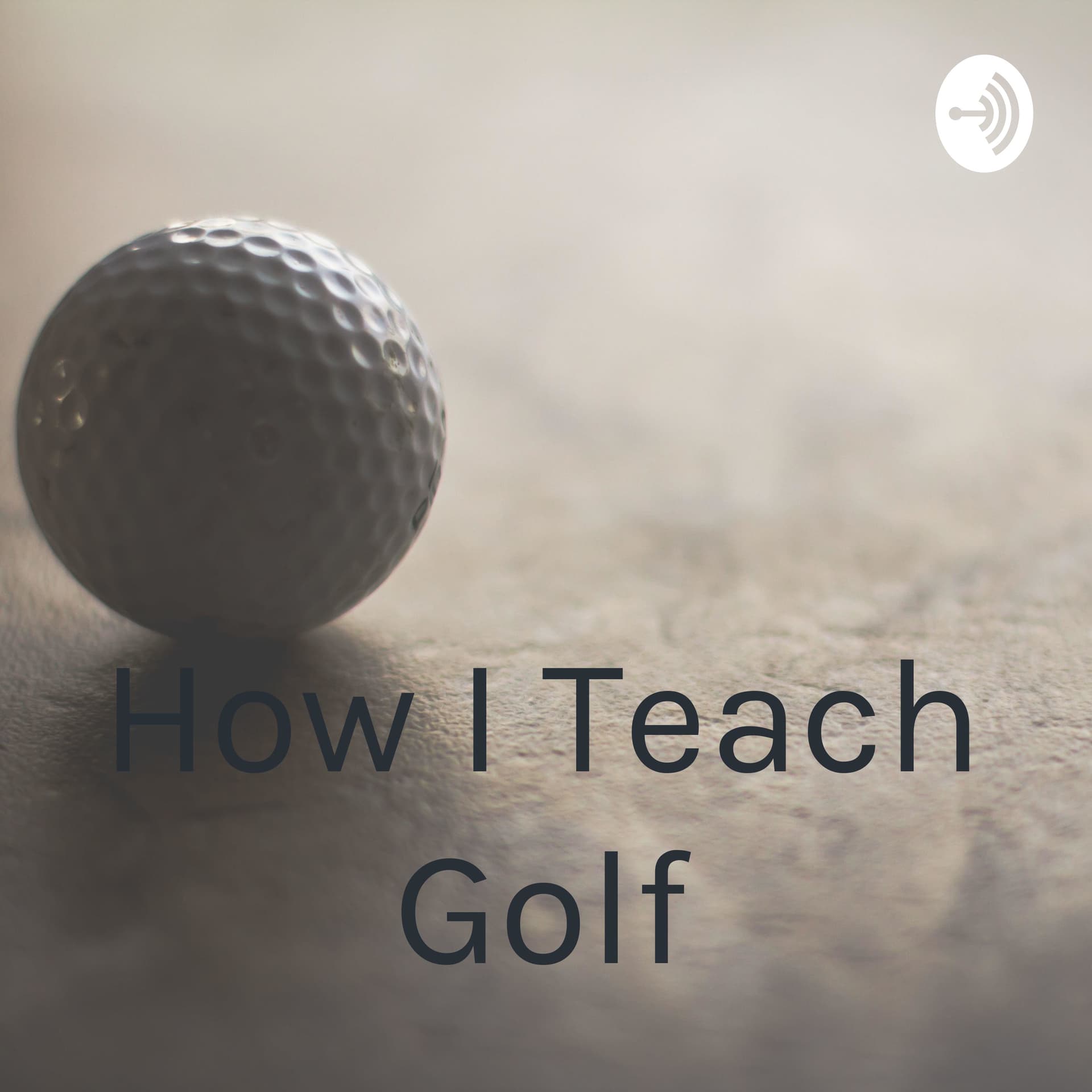 How I Teach Golf - Podcasts