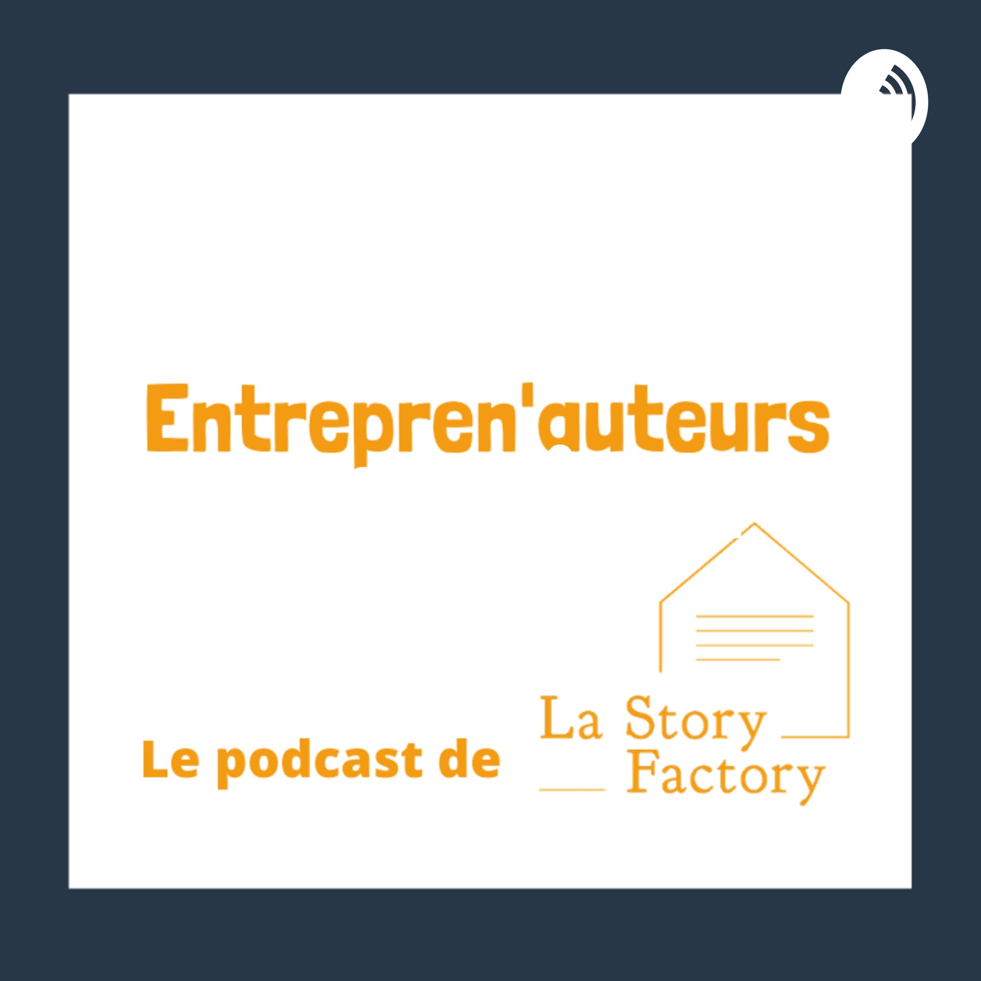 Entrepren'auteurs - Podcasts