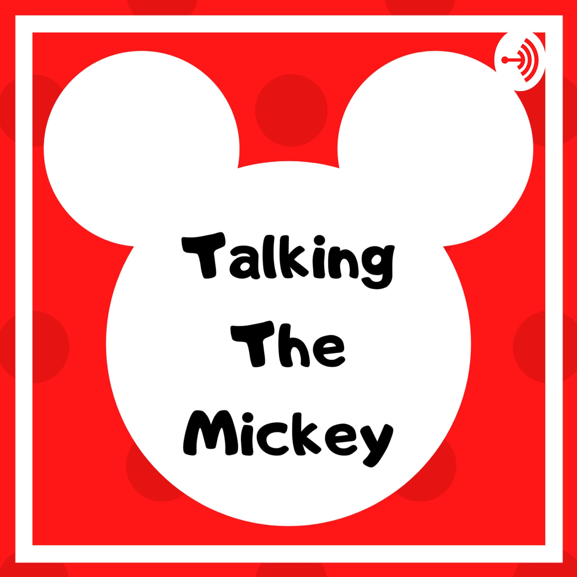 Talking The Mickey - Podcasts