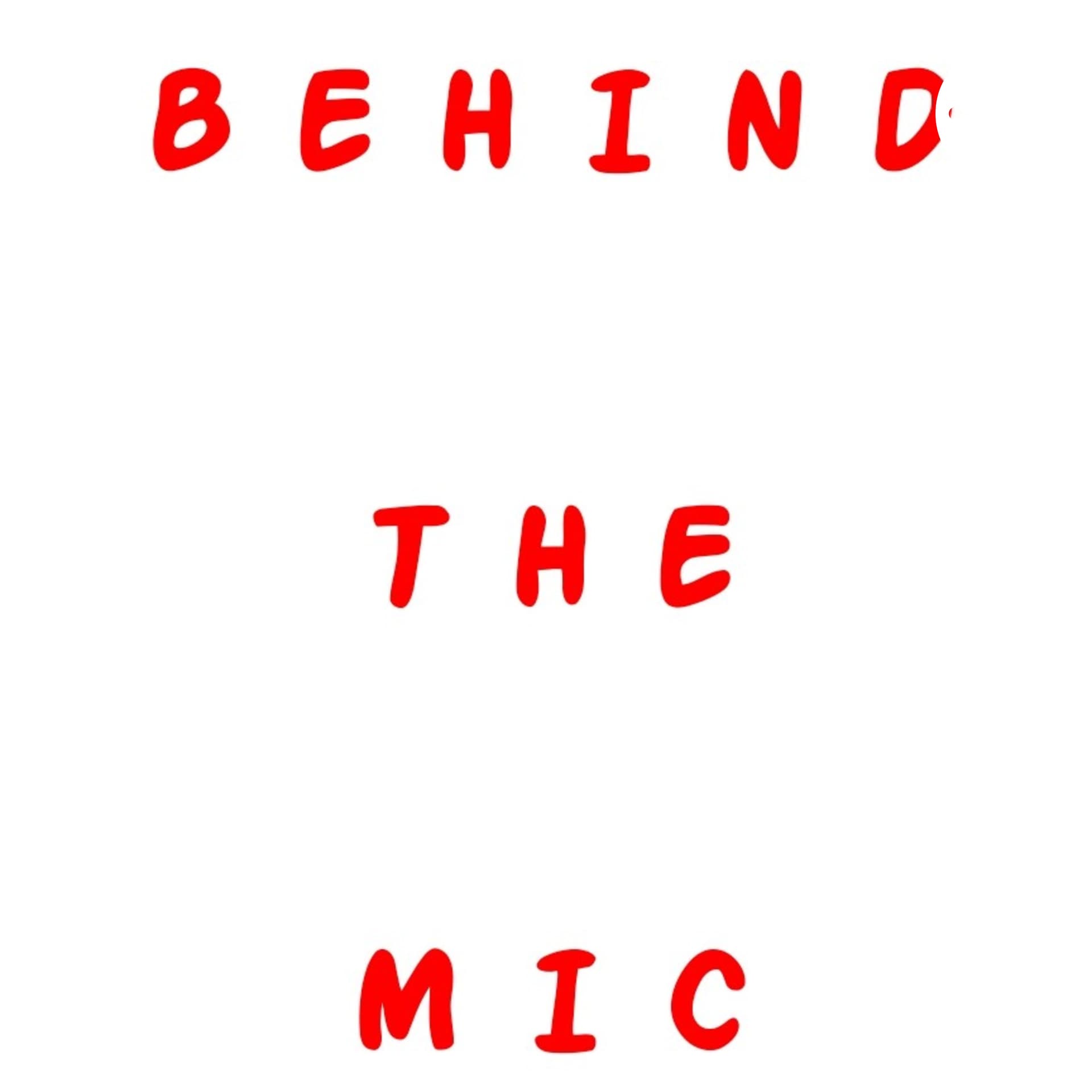 Behind The Mic