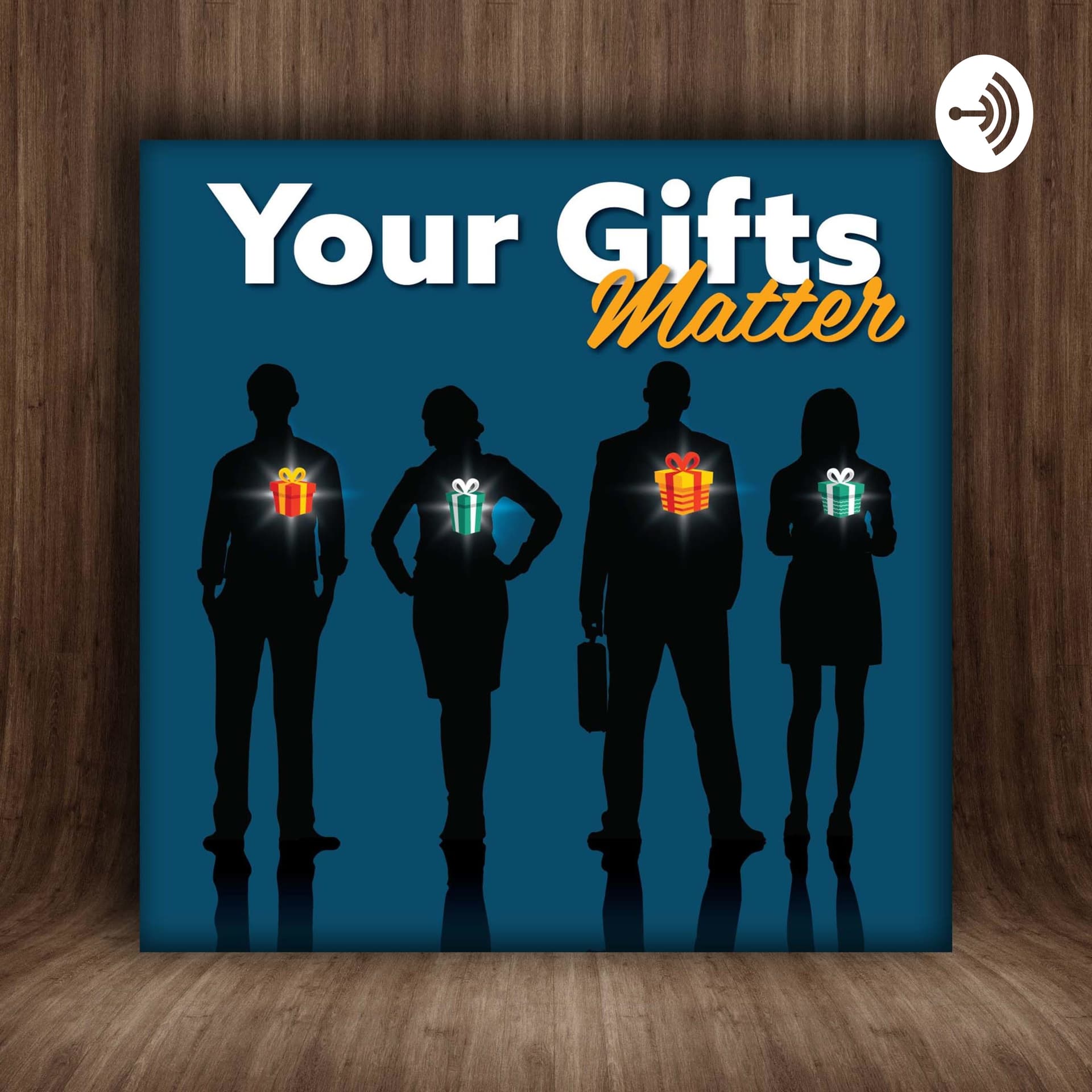 Your Gifts Matter - Podcasts