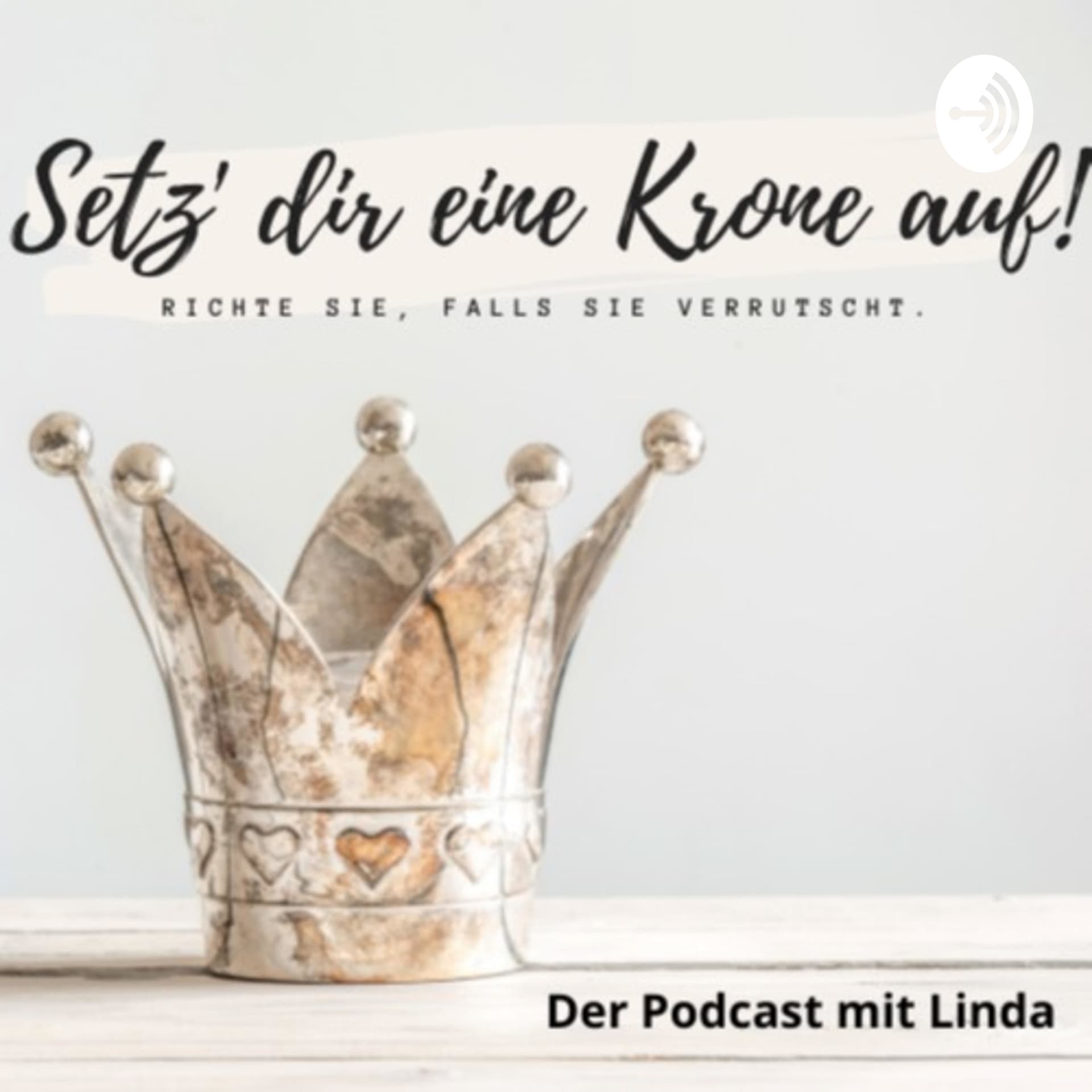 Setz' dir eine Krone auf! - Podcasts