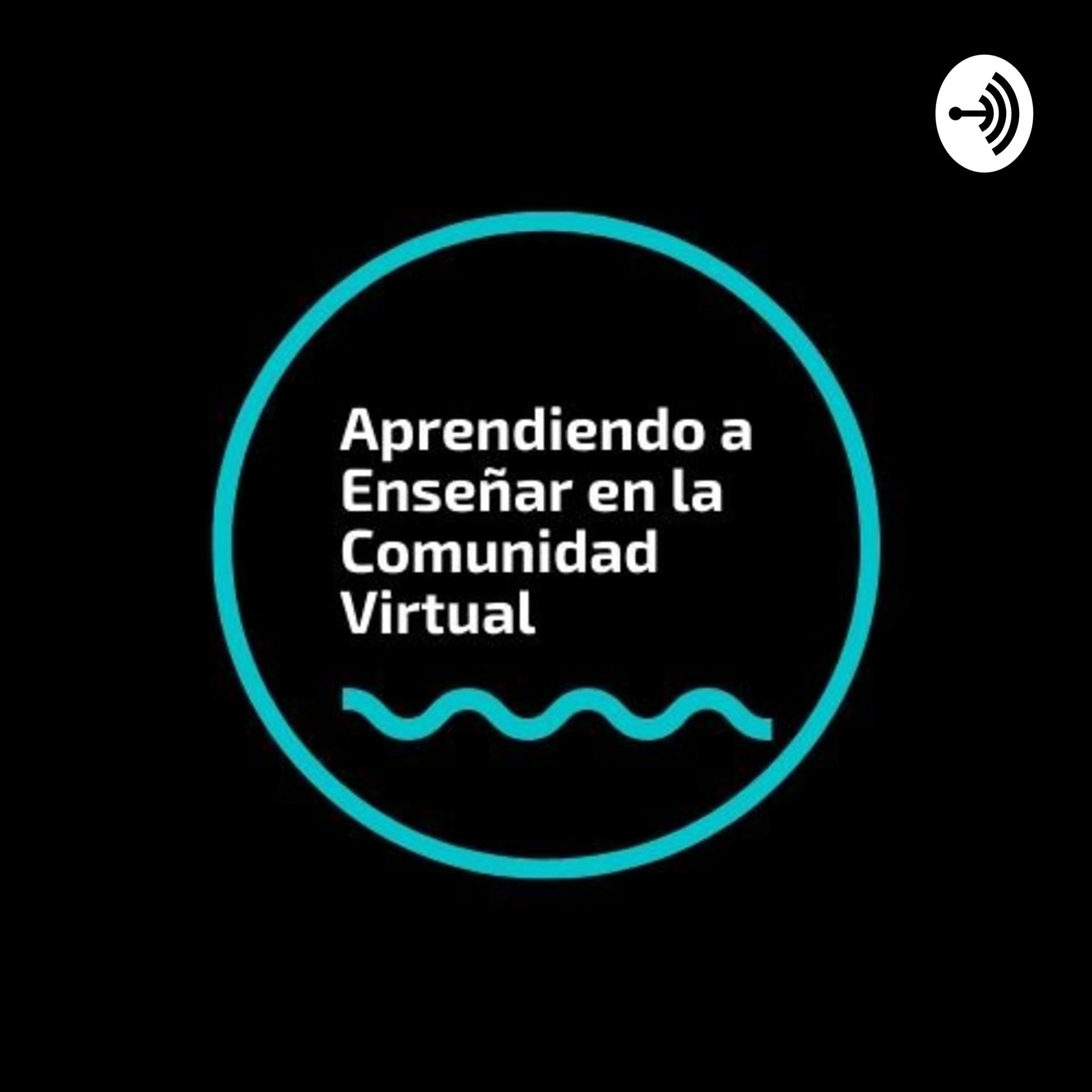 Aprendiendo A Enseñar En La Comunidad Virtual - Podcasts