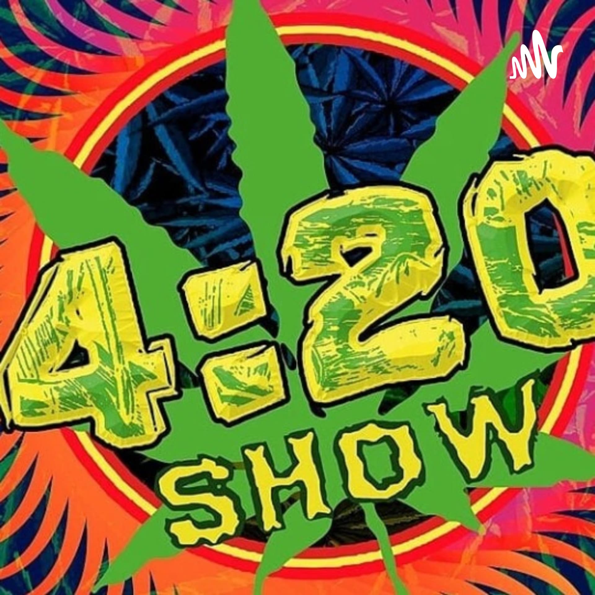 420 SHOW - Podcasts