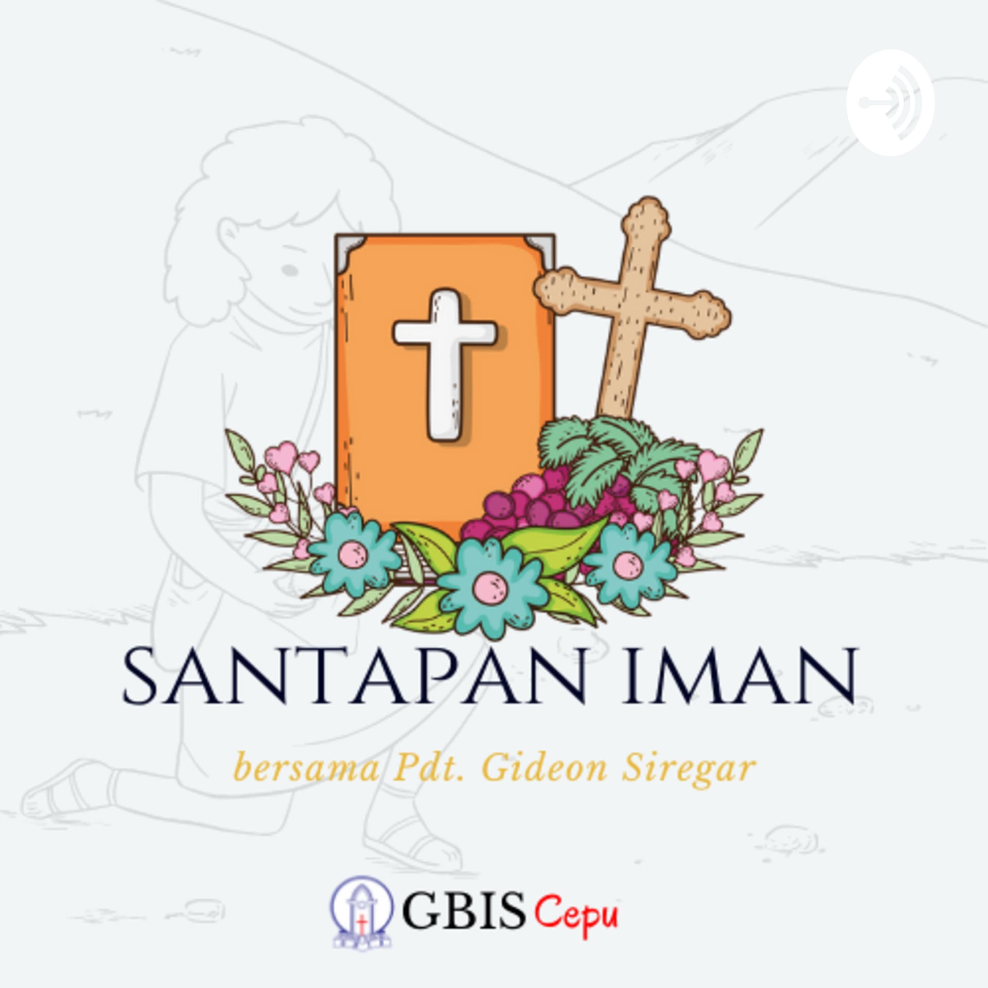 SANTAPAN IMAN bersama Pdt. Gideon Siregar - Podcasts