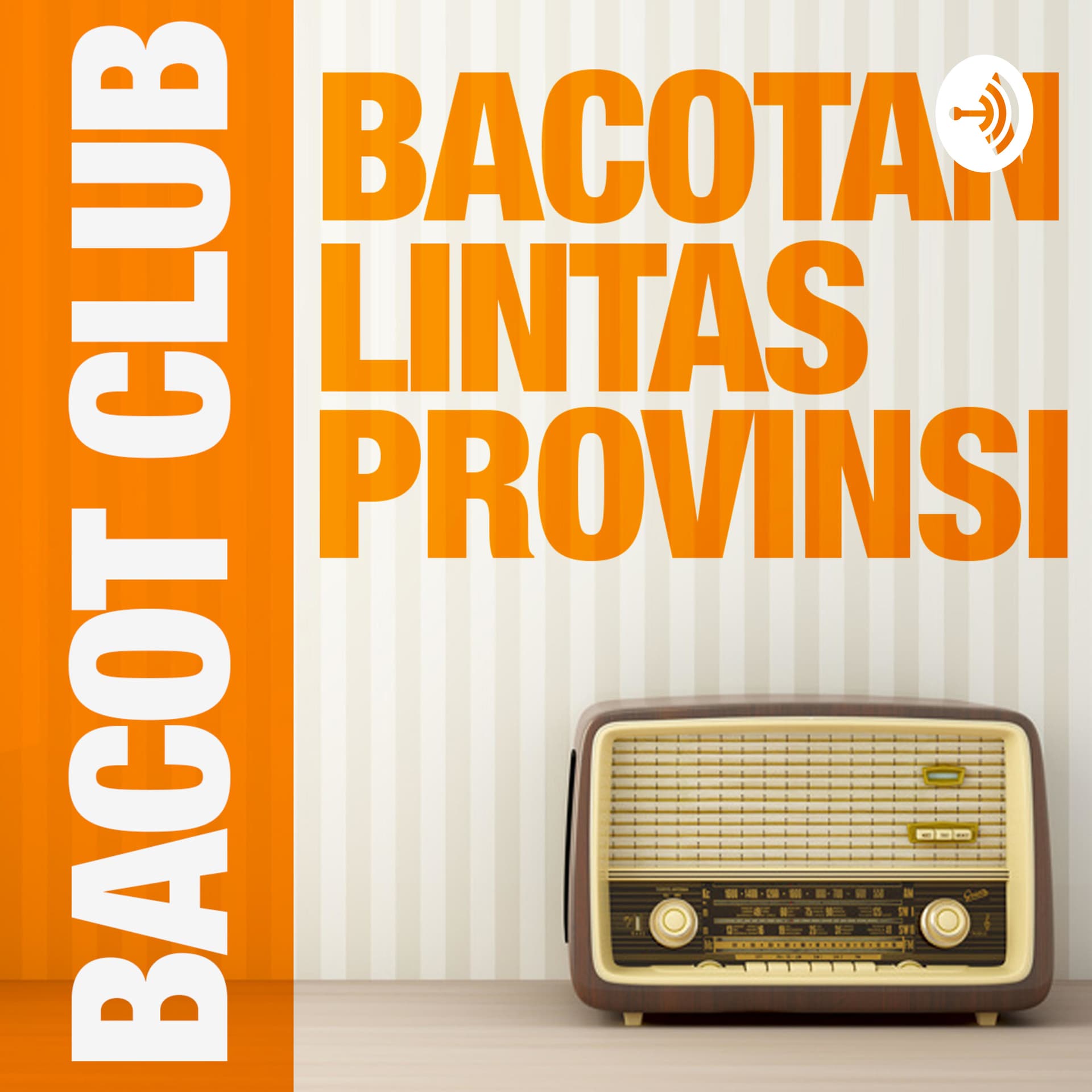 Bacot Club : Bacotan Lintas Provinsi - Podcasts