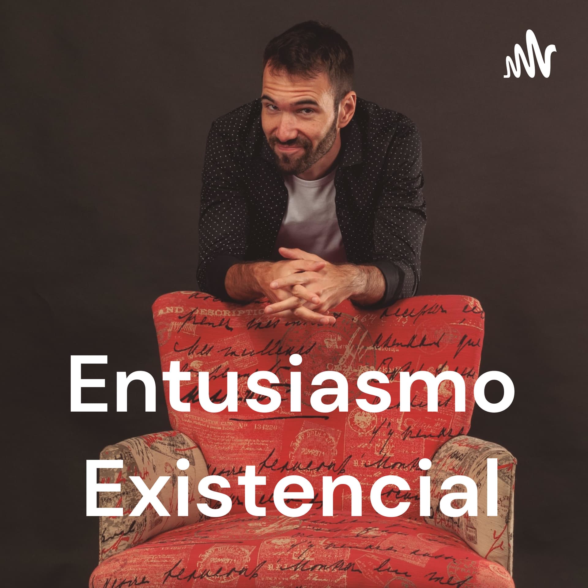 Entusiasmo Existencial - Podcasts