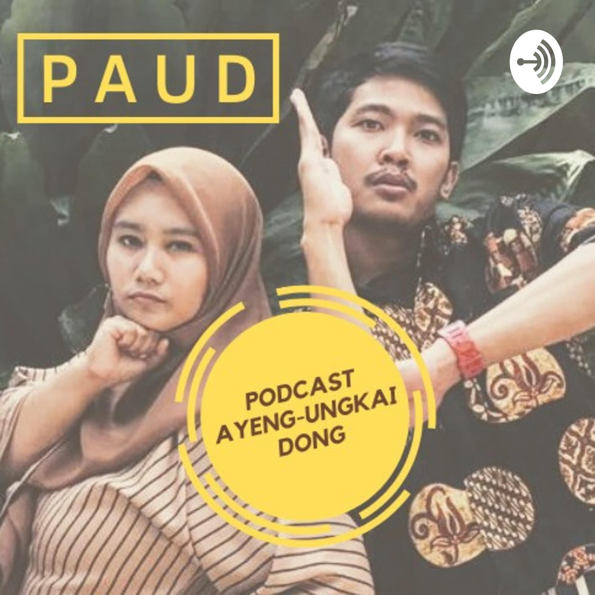 PAUD (Podcast Ayeng-Ungkai Dong) - Podcasts
