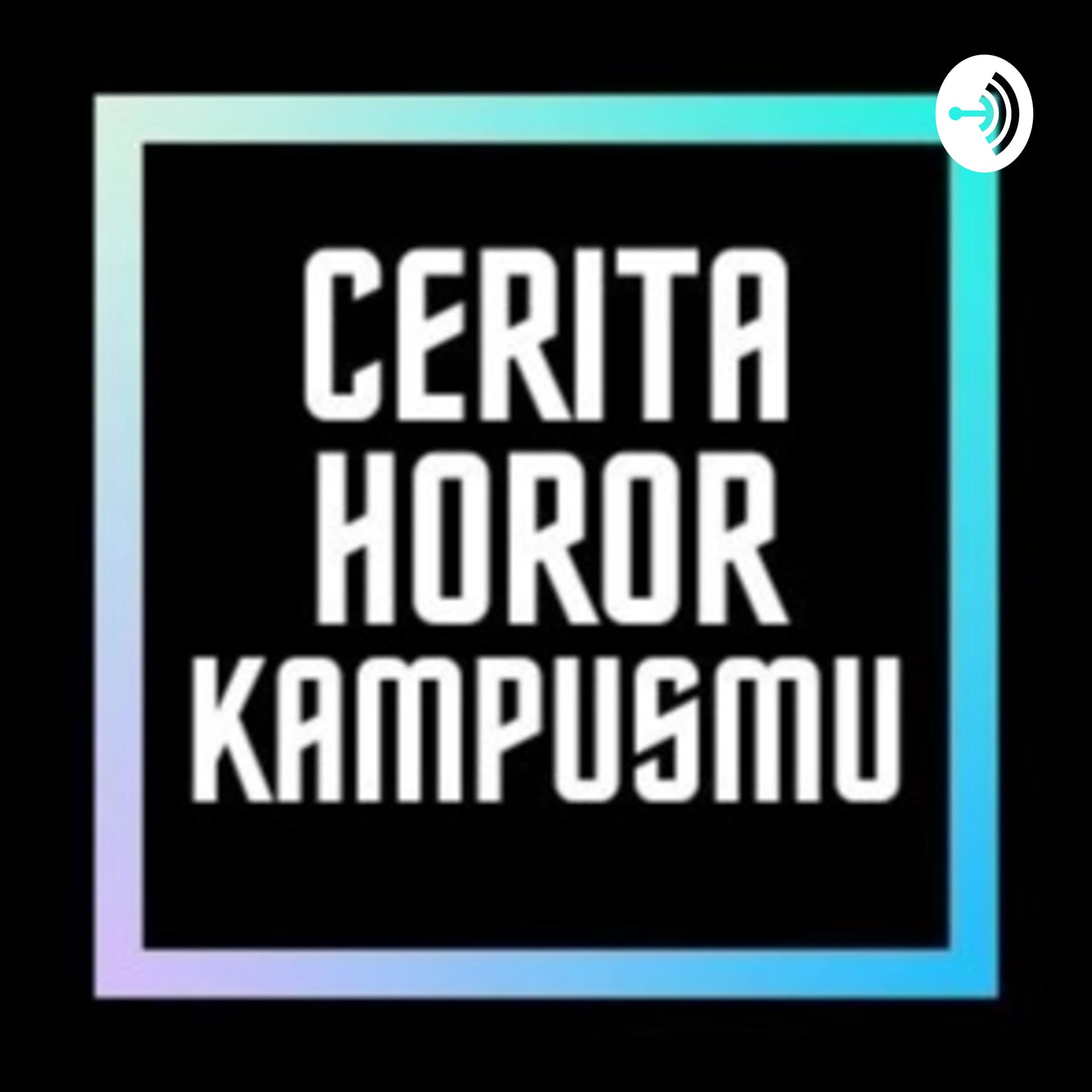 Cerita Horor Kampusmu - Podcasts