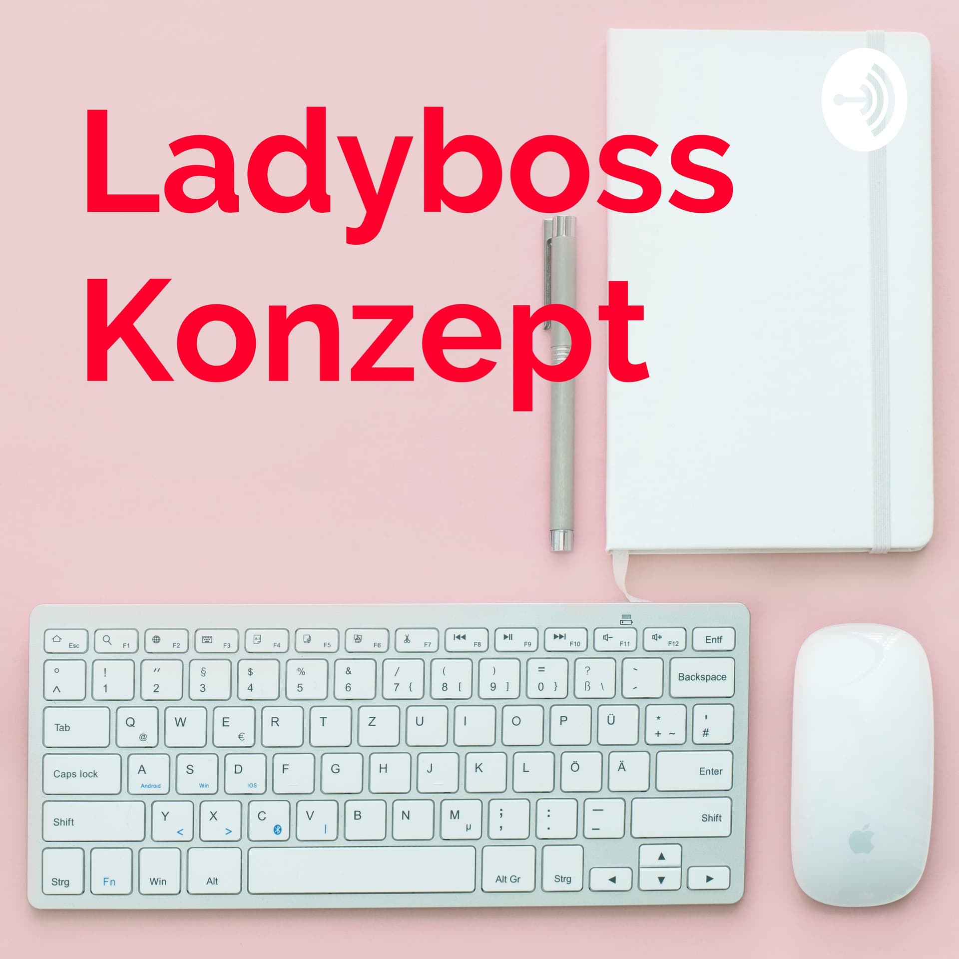 Ladyboss Konzept - Podcasts