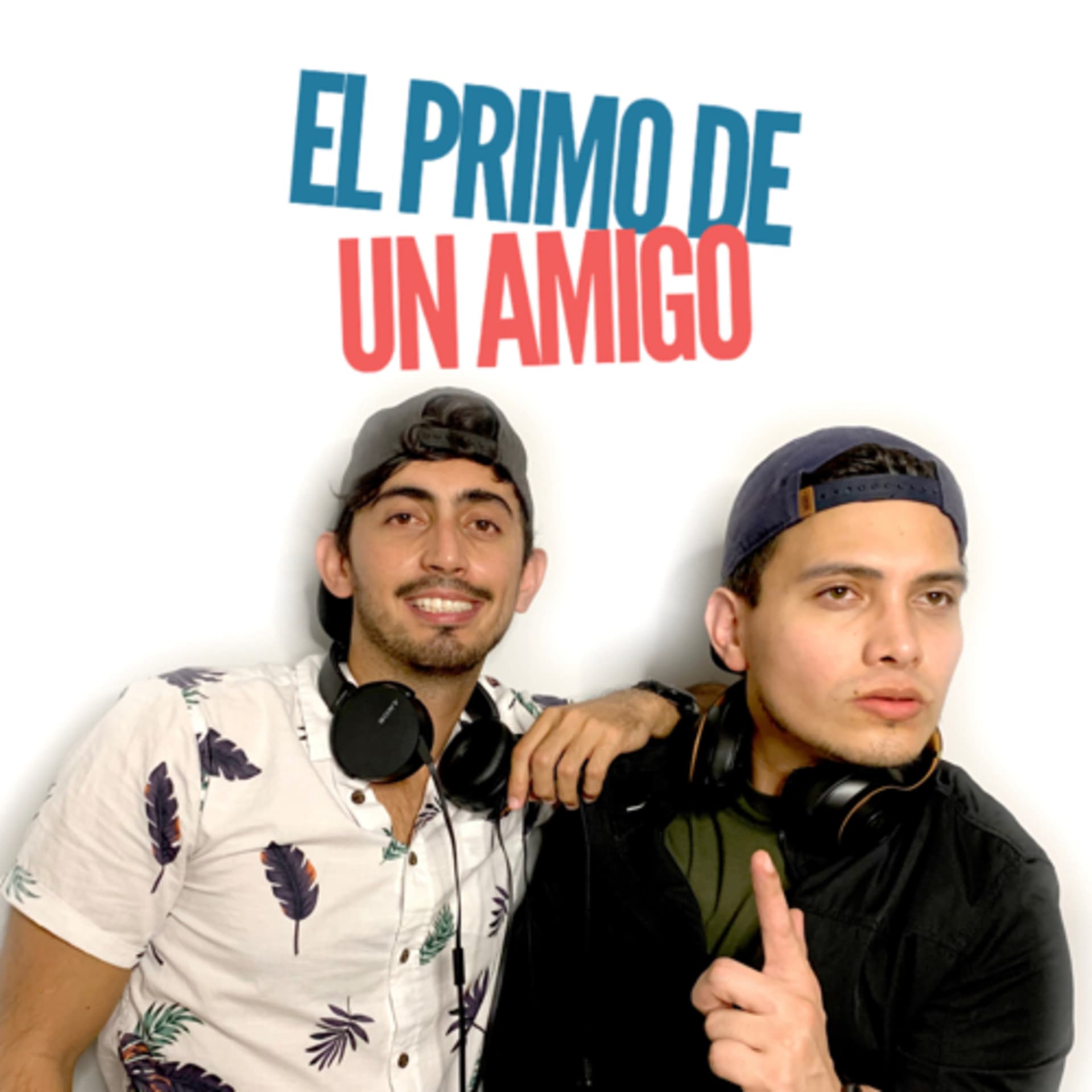 El Primo de un Amigo - Podcasts