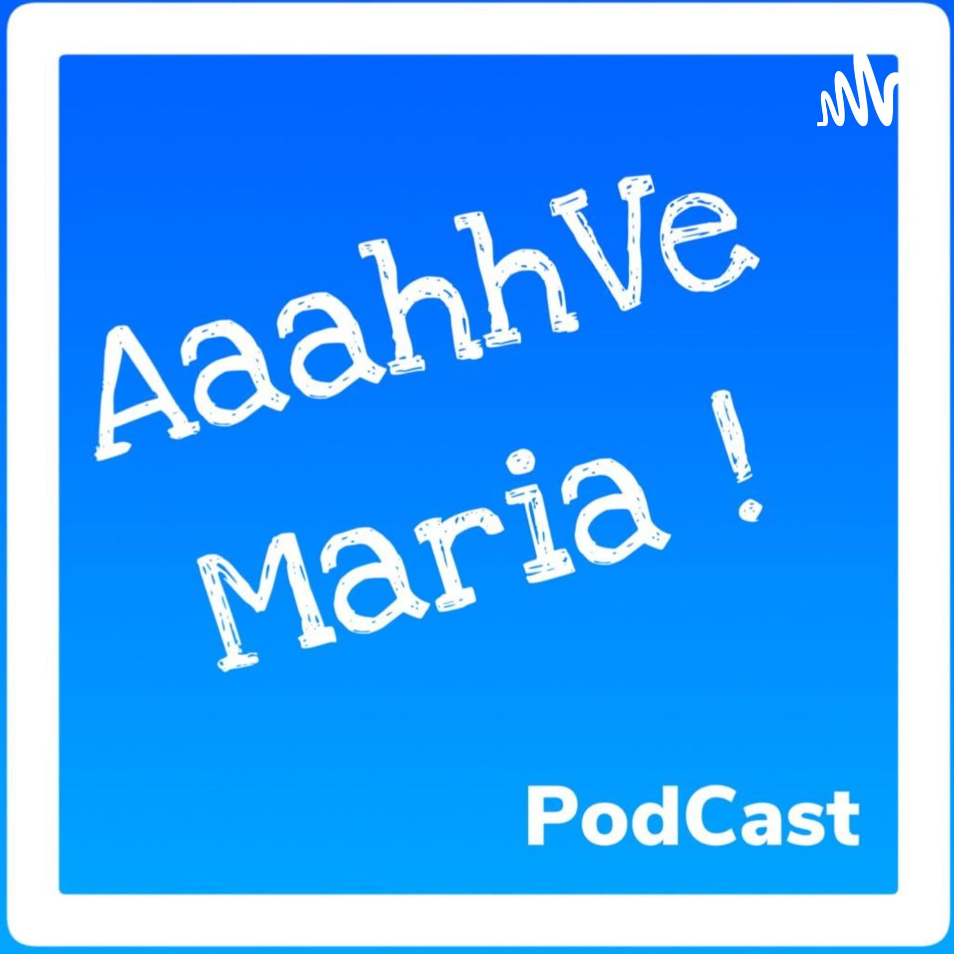 AaahhVe Maria