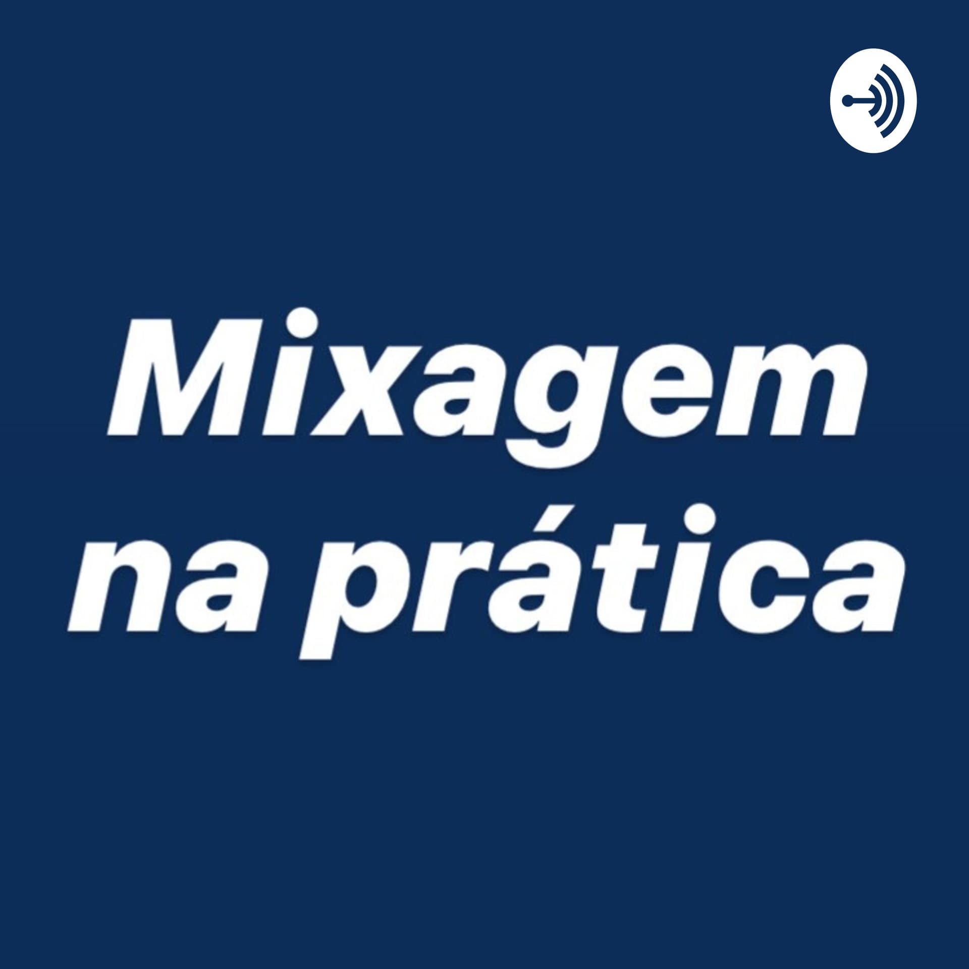 Mixagem na Prática - Podcasts