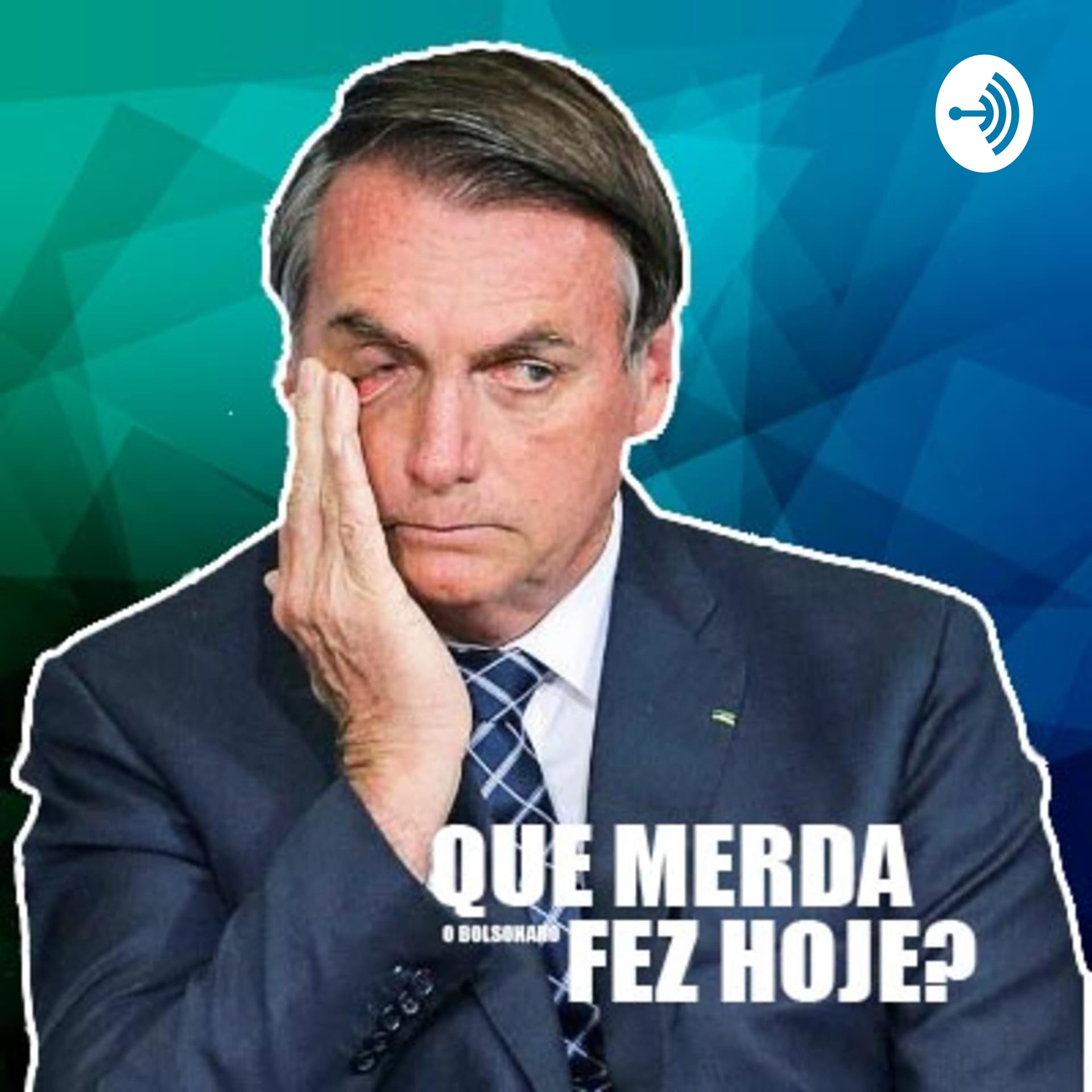 Que merda o Bolsonaro fez hoje? - Podcasts