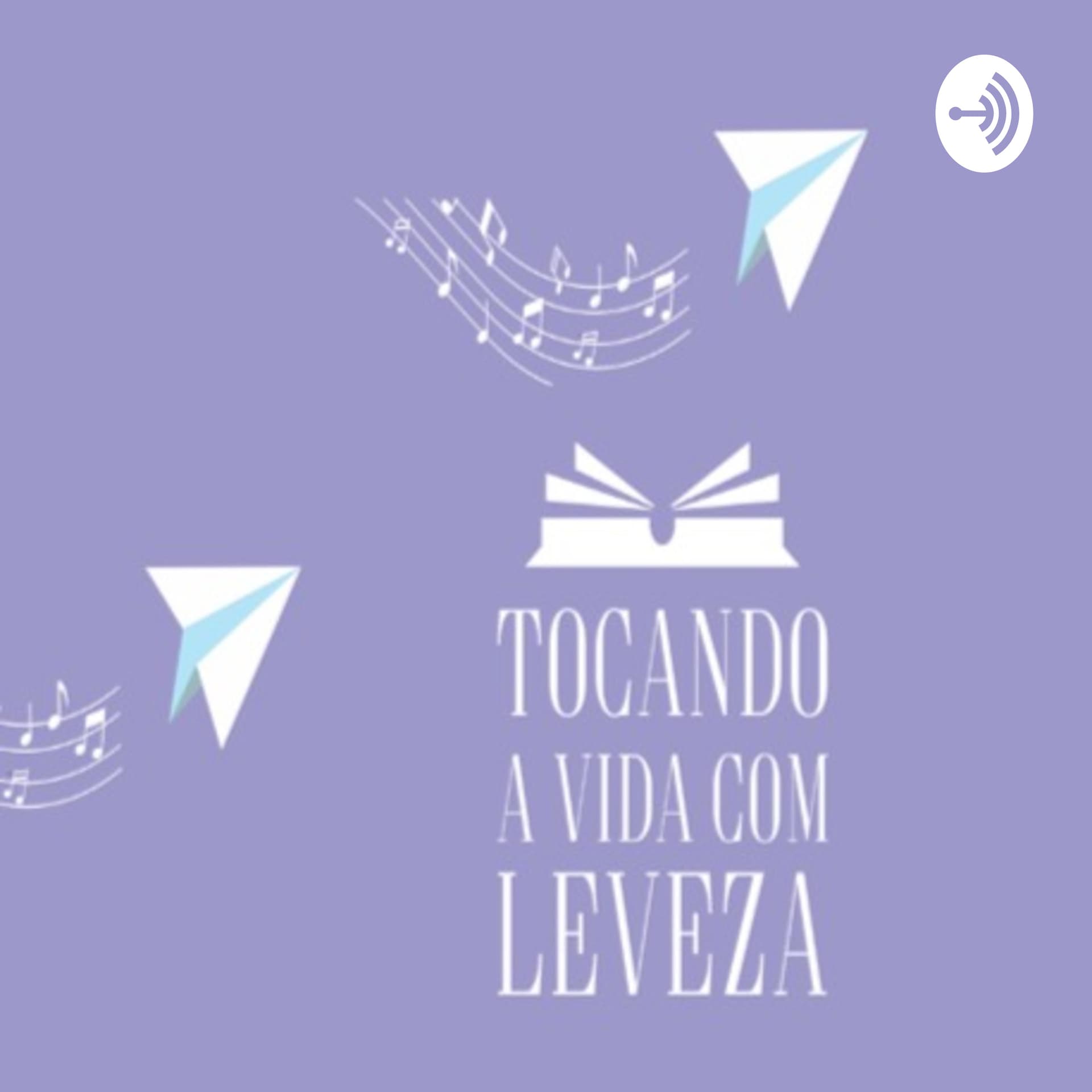 Tocando a Vida com Leveza - Podcasts