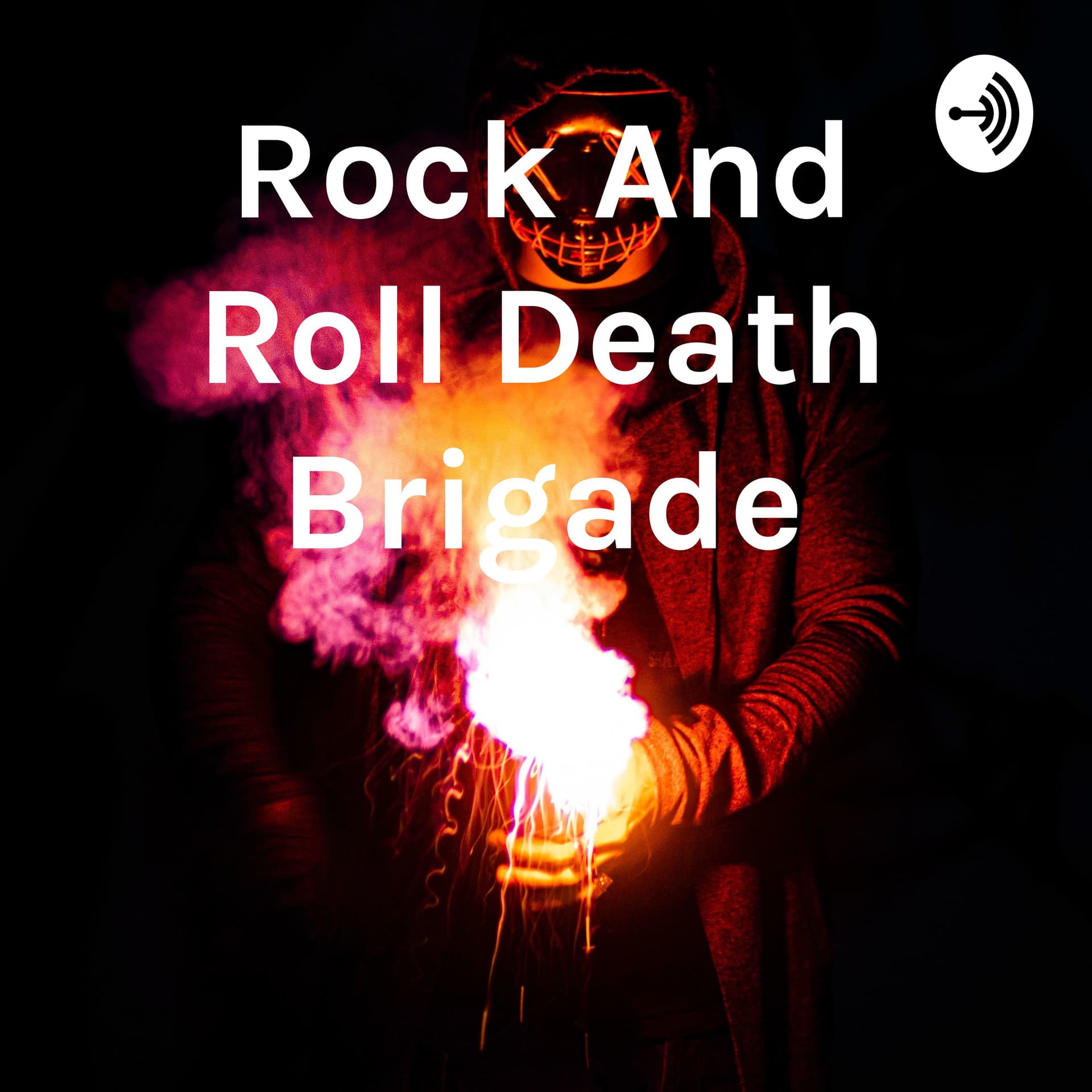 Rock And Roll Death Brigade - Podcasts