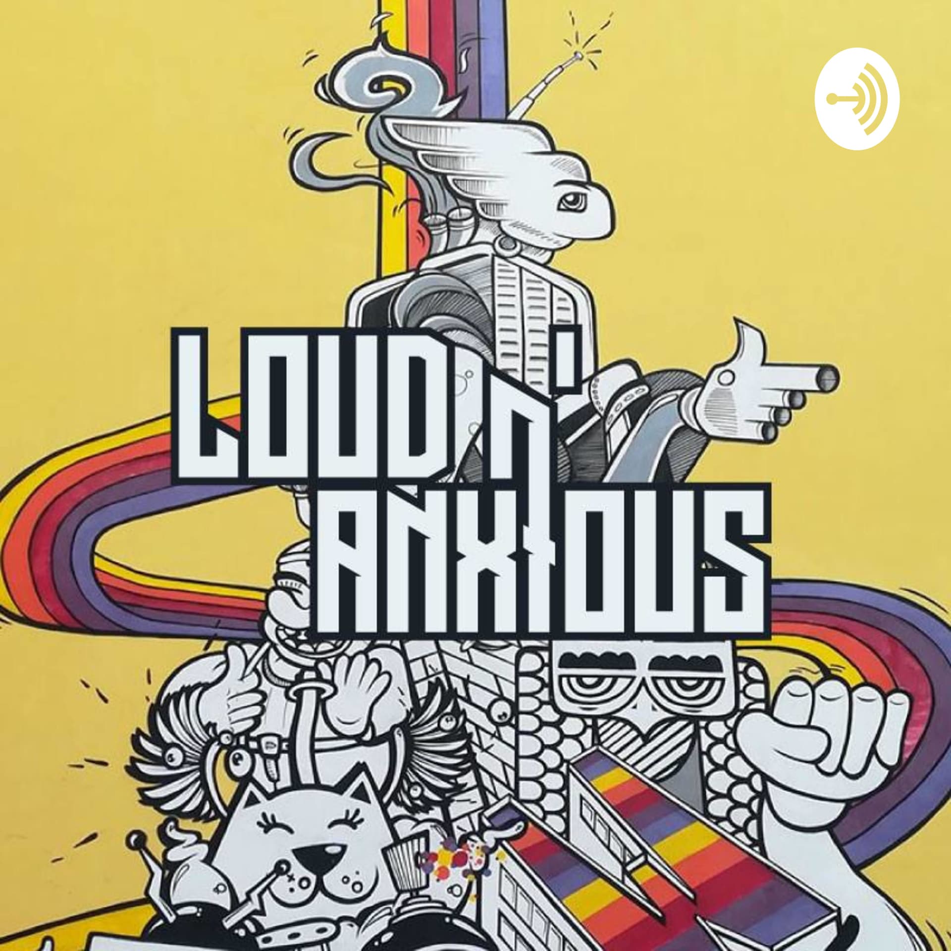 Loud and Anxious - Podcasts