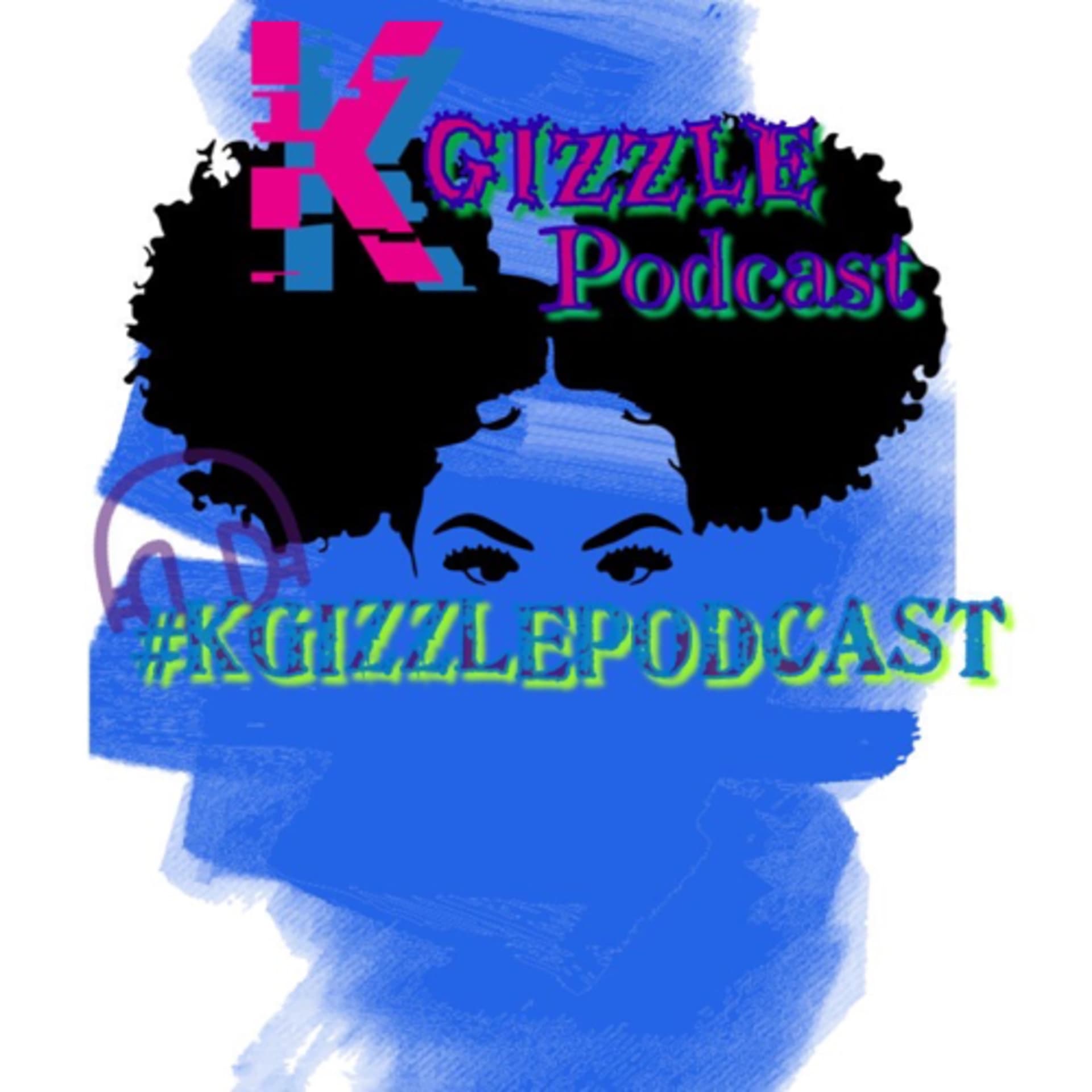 KGIZZLE podcast