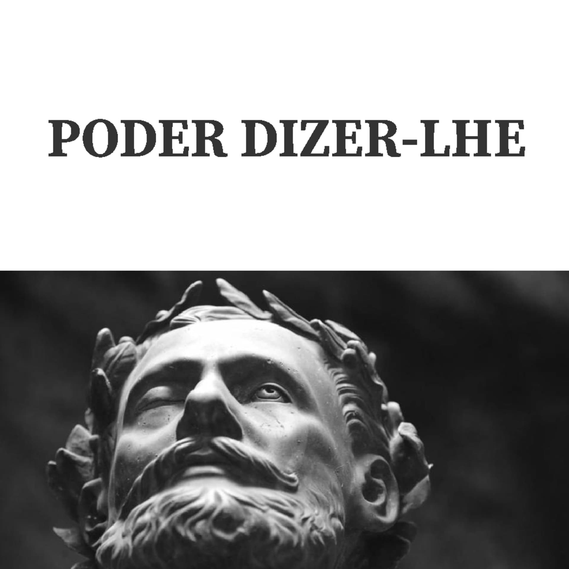 PODER DIZER-LHE - Podcasts