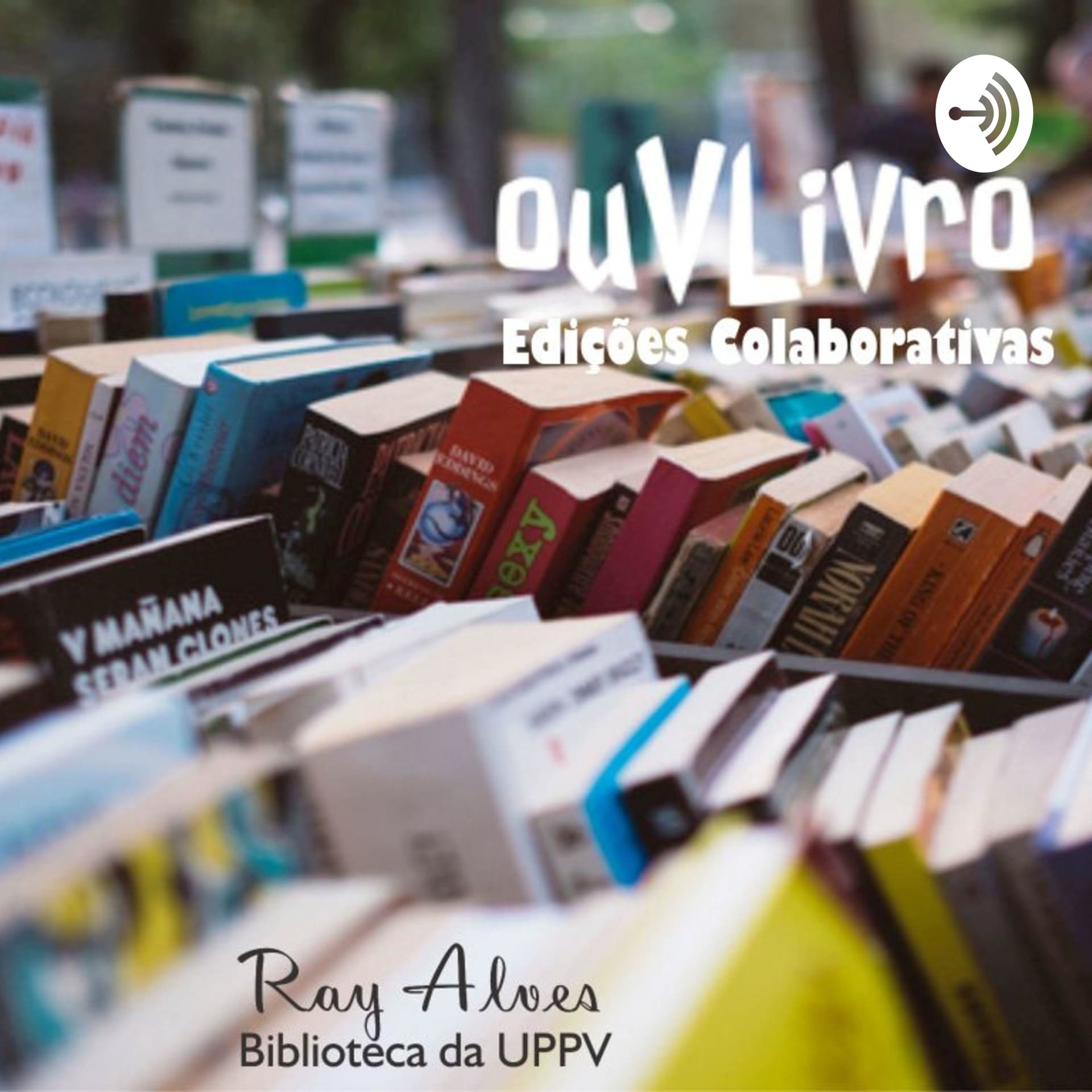 Projeto ouVLivro: Edições Colaborativas/*Ray Alves - Podcasts