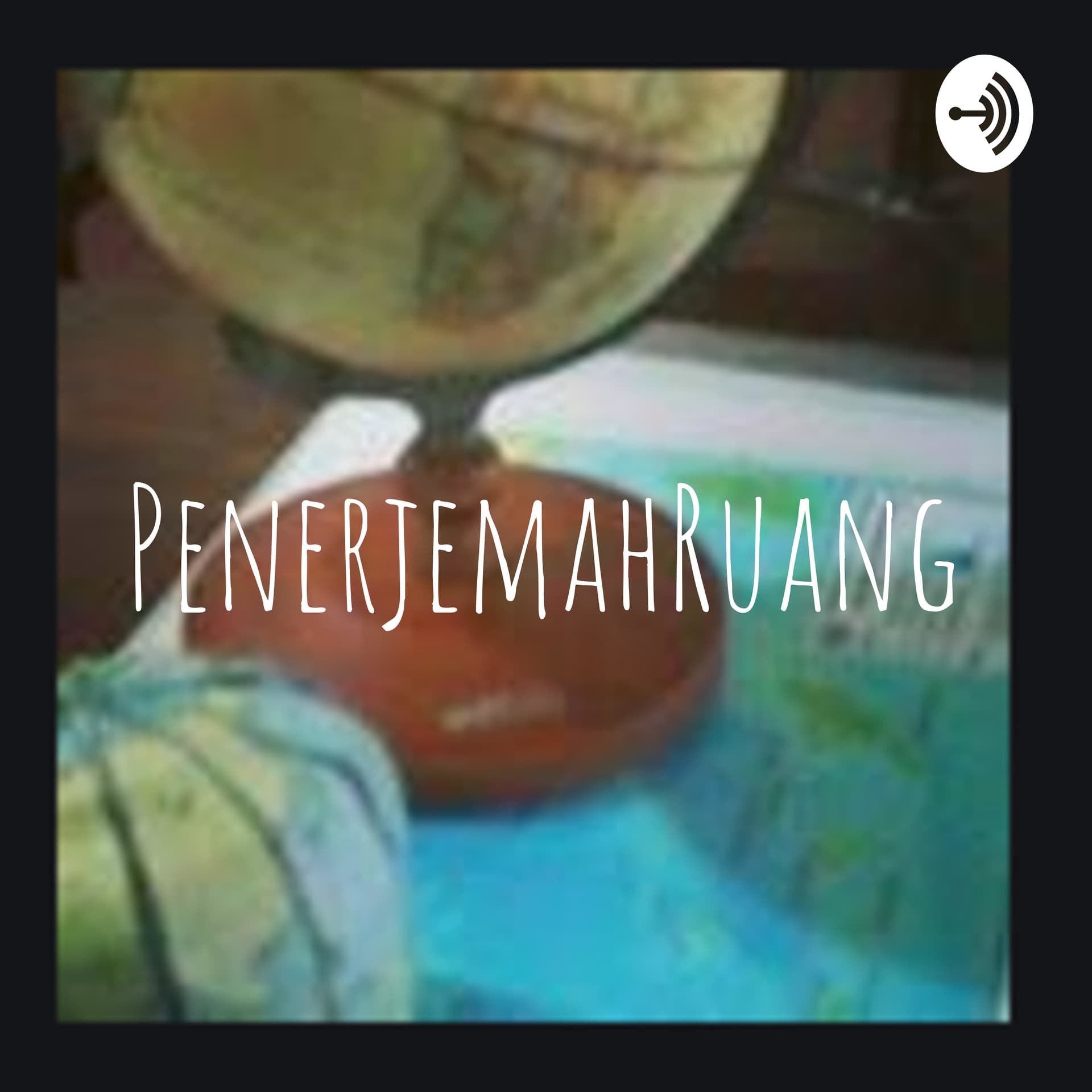 PenerjemahRuang - Podcasts
