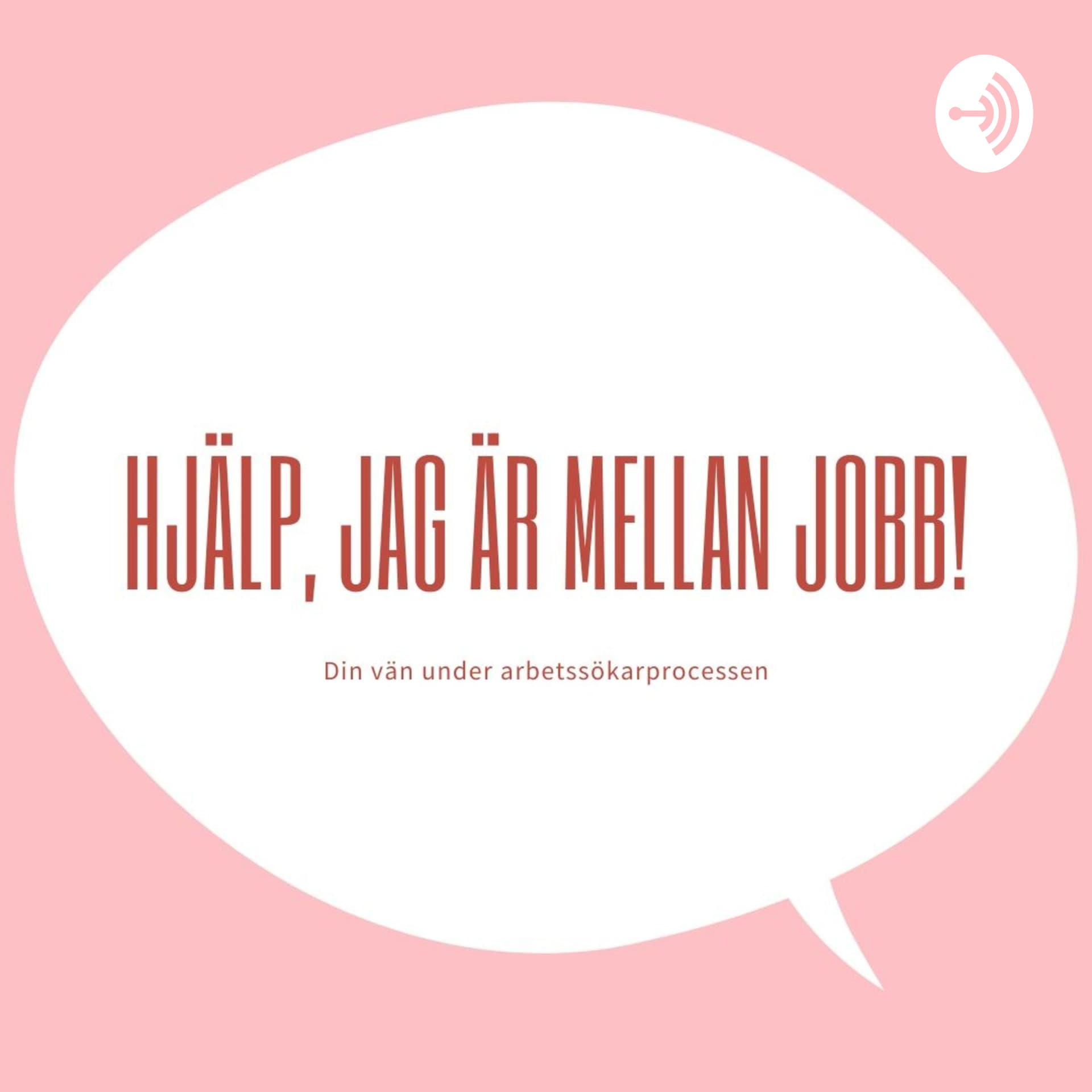 Hjälp, jag är mellan jobb! - Podcasts