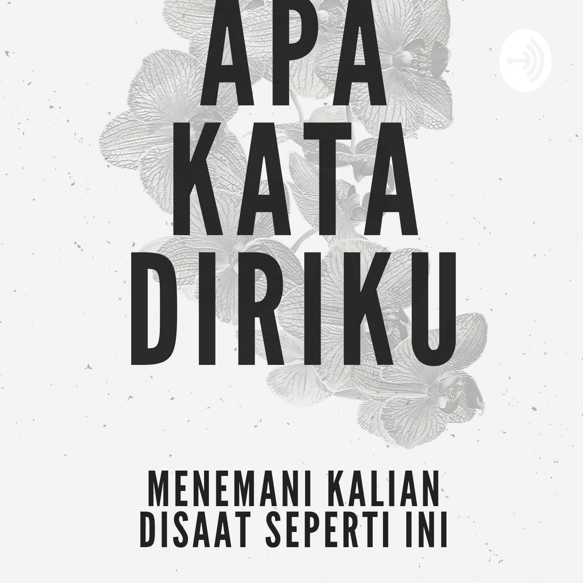 Apa Kata Diriku - Podcasts