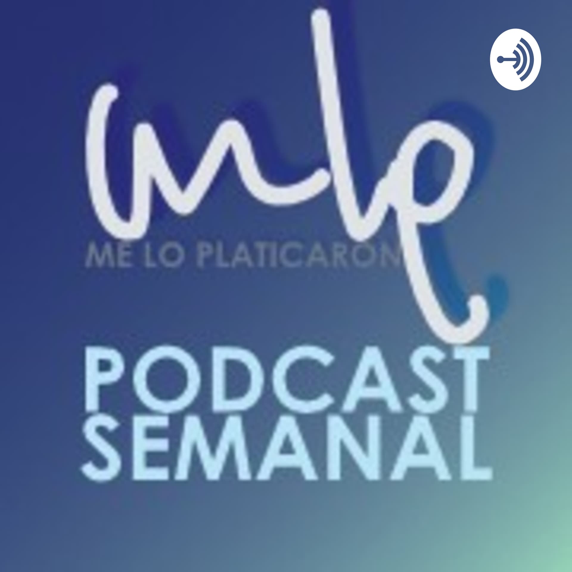 MLP - ME LO PLATICARON! - Podcasts