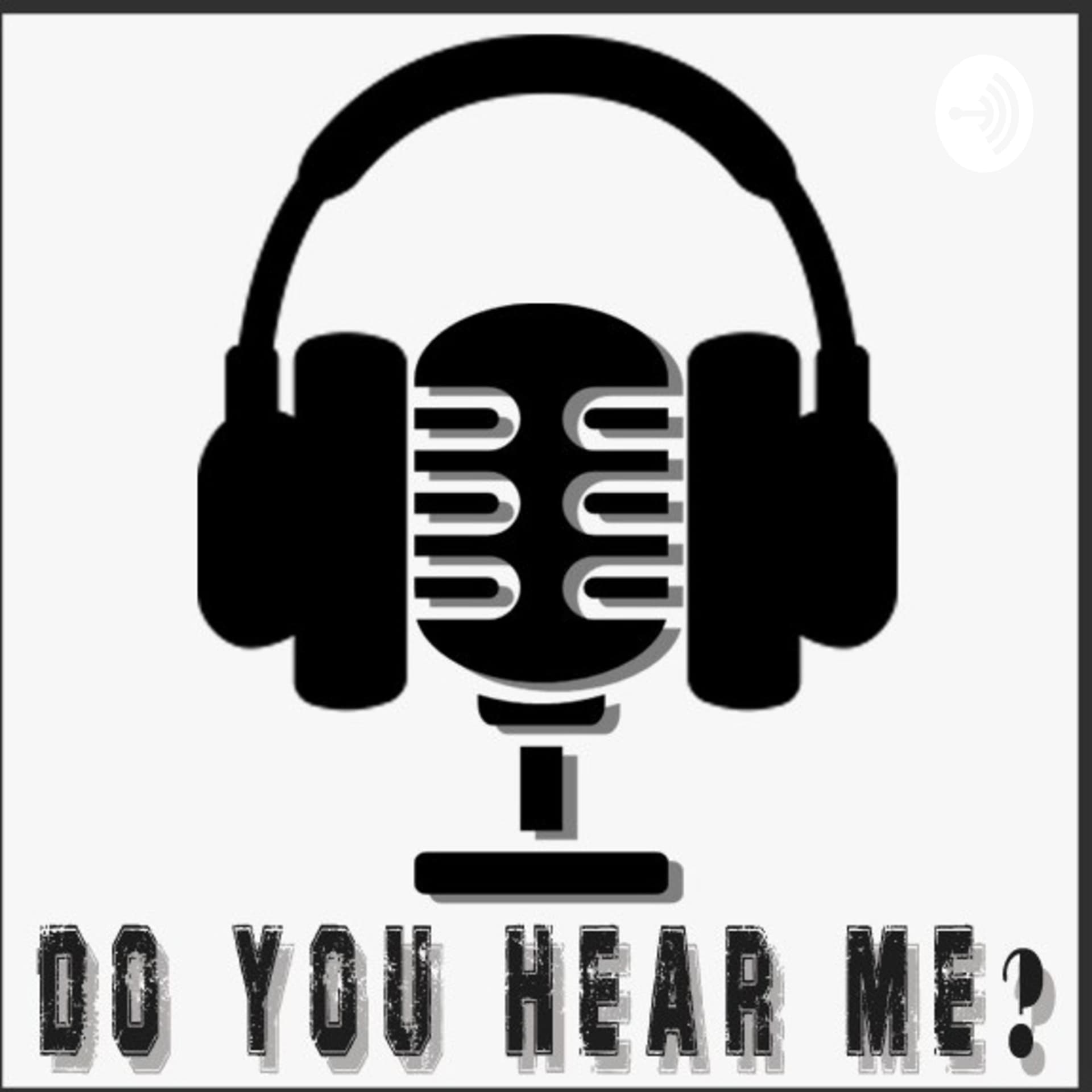 Do You Hear Me? - Podcasts