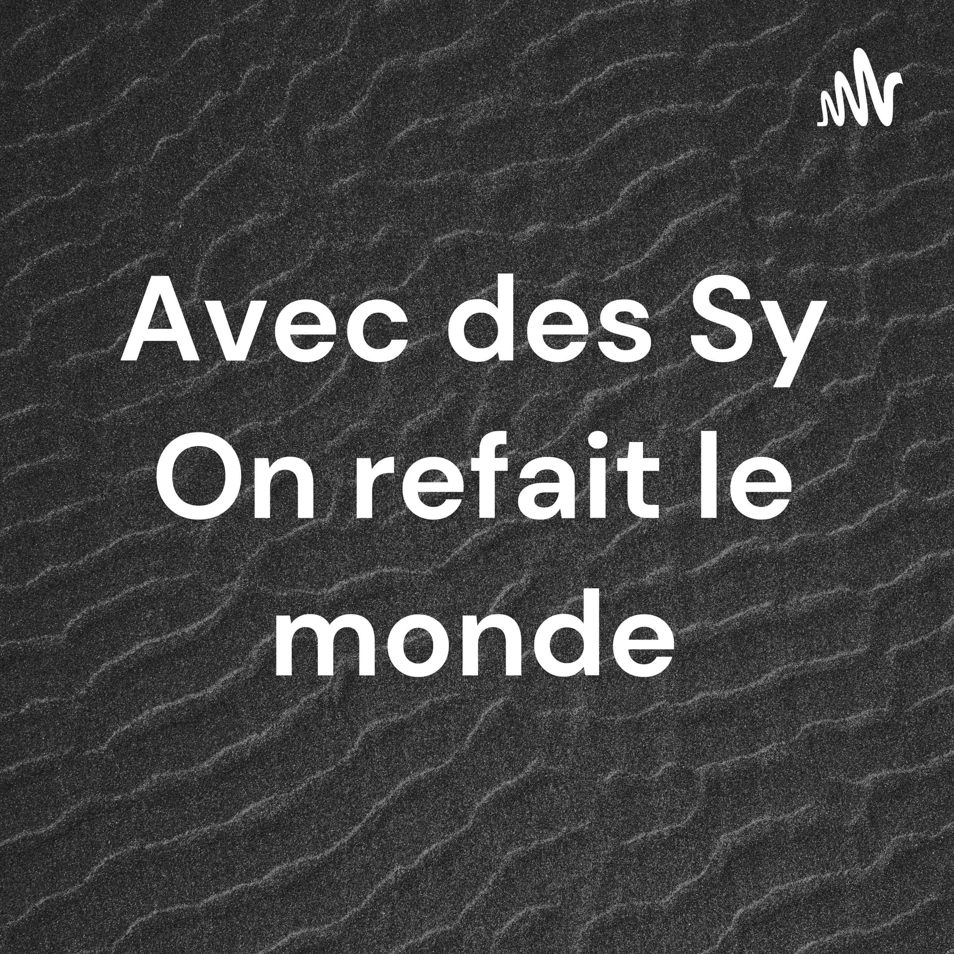 Avec des Sy On refait le monde