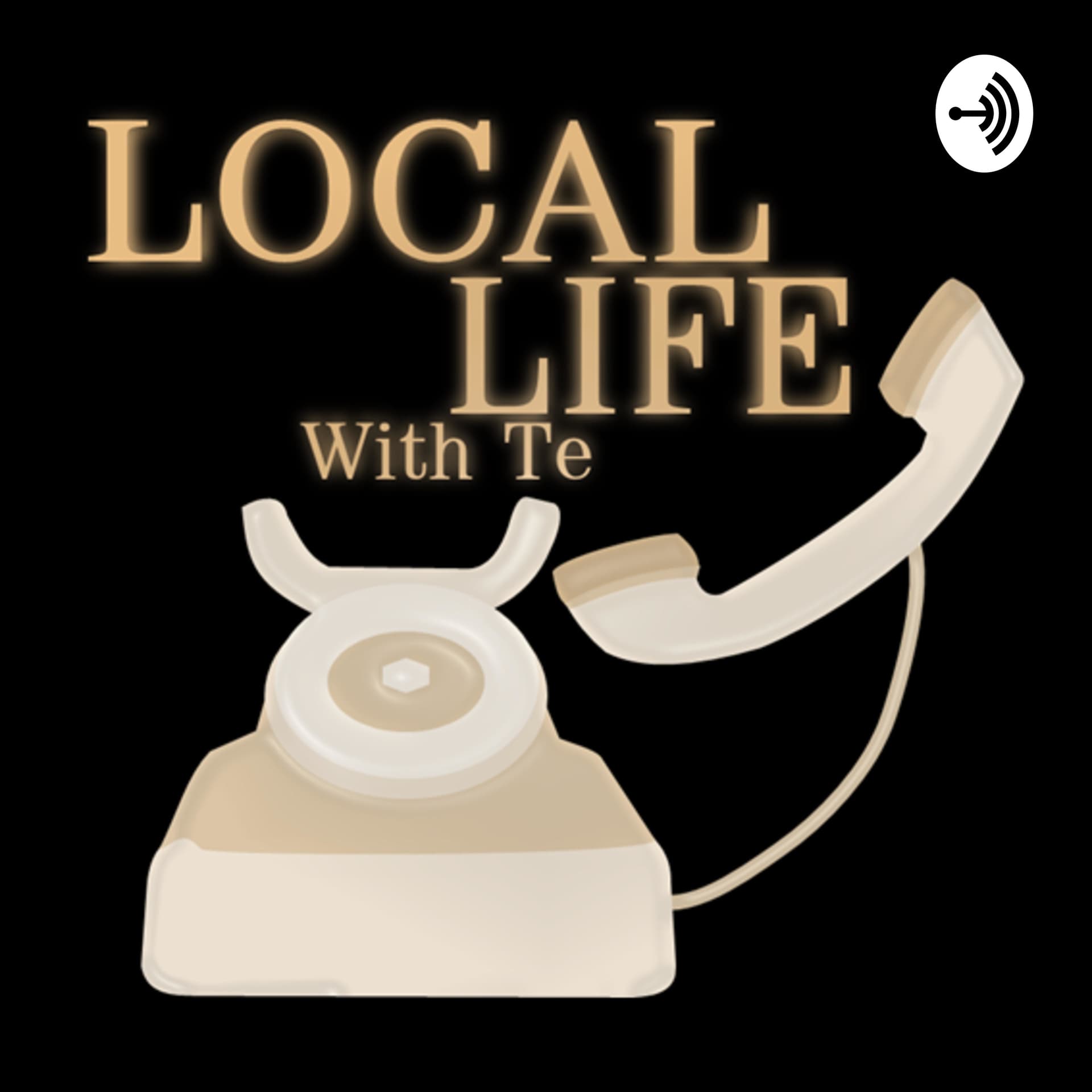 Local Life With Te - Podcasts