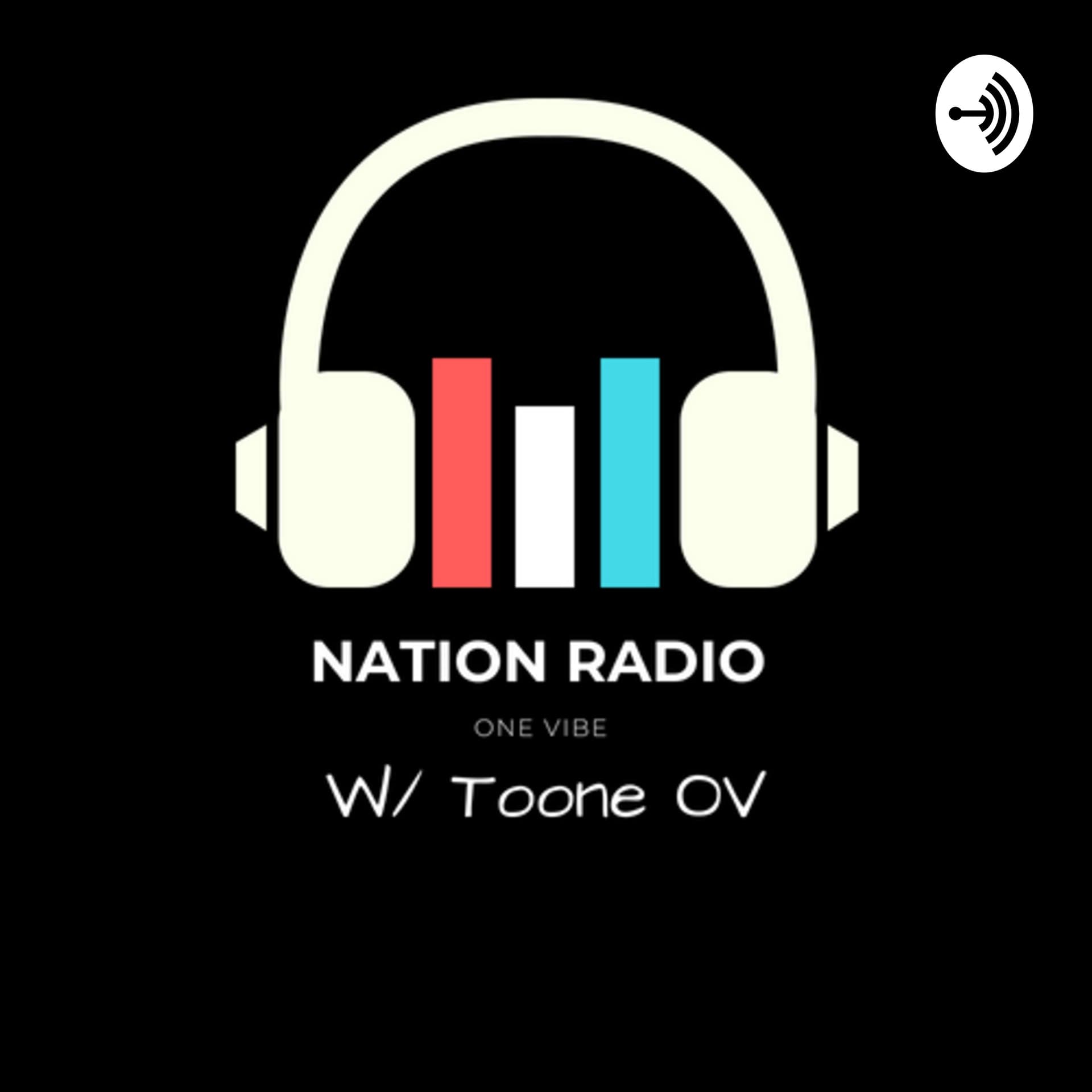 Nation Radio W/Toone OV - Podcasts