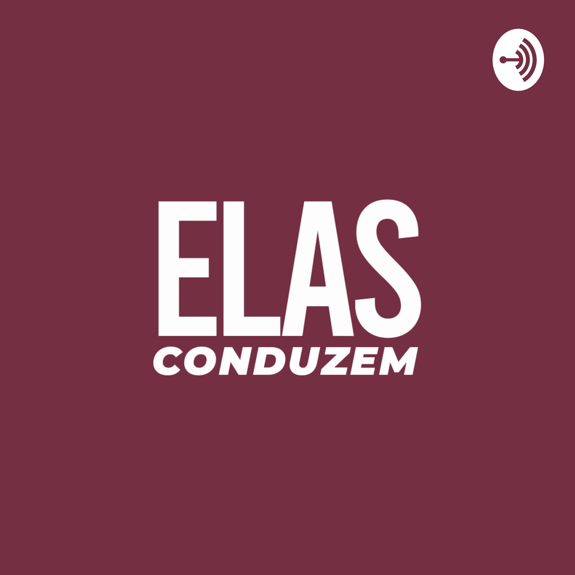 Elas Conduzem - Podcasts