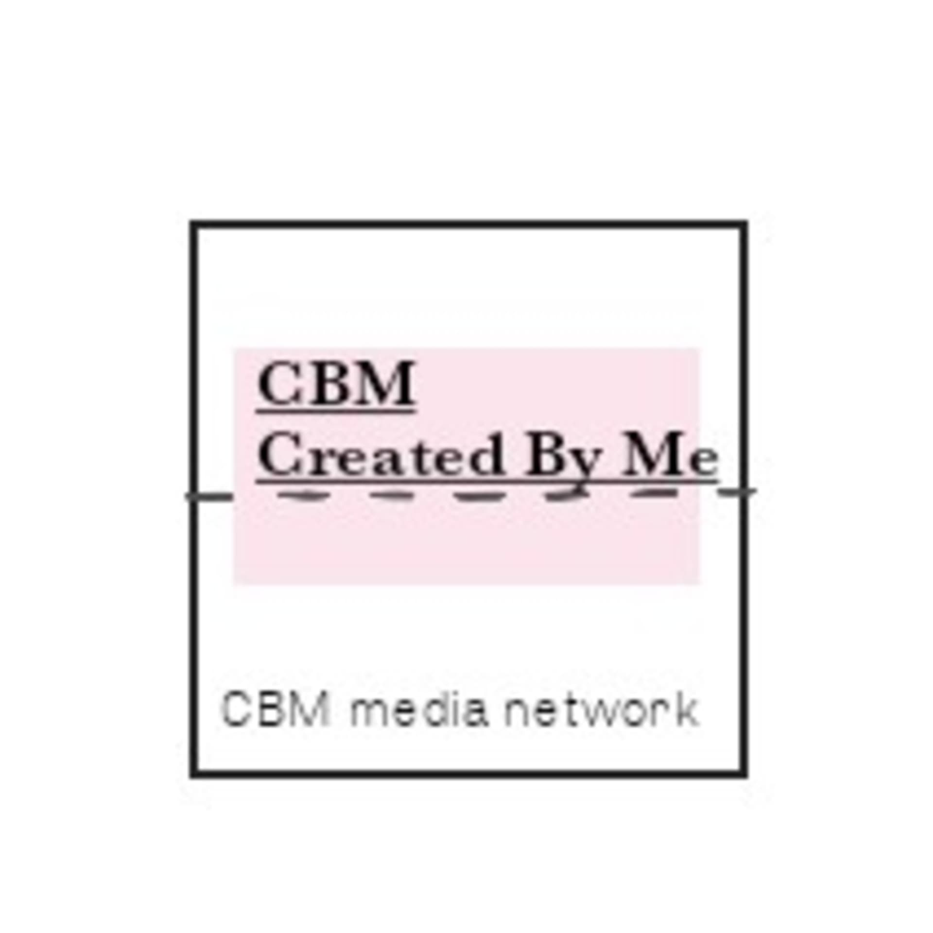 CBM Created By Me - Podcasts