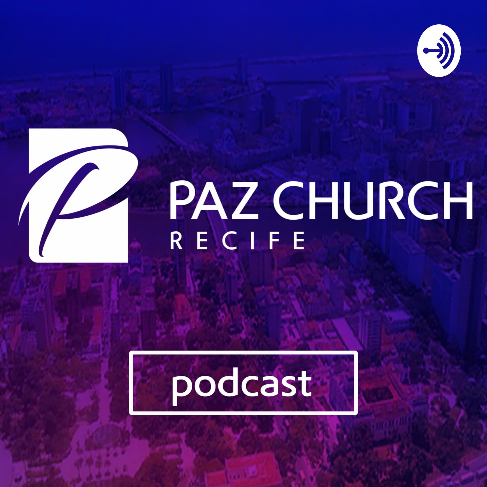 Paz Church Recife - Podcast - Podcasts