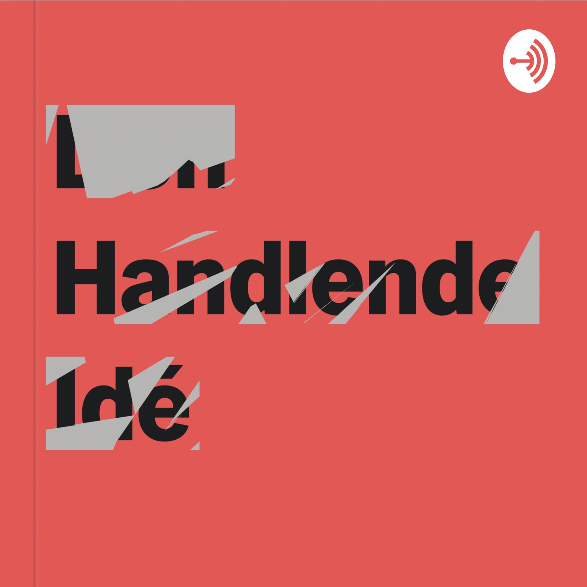 Den Handlende Idé - Fra storytelling til storydoing - Podcasts