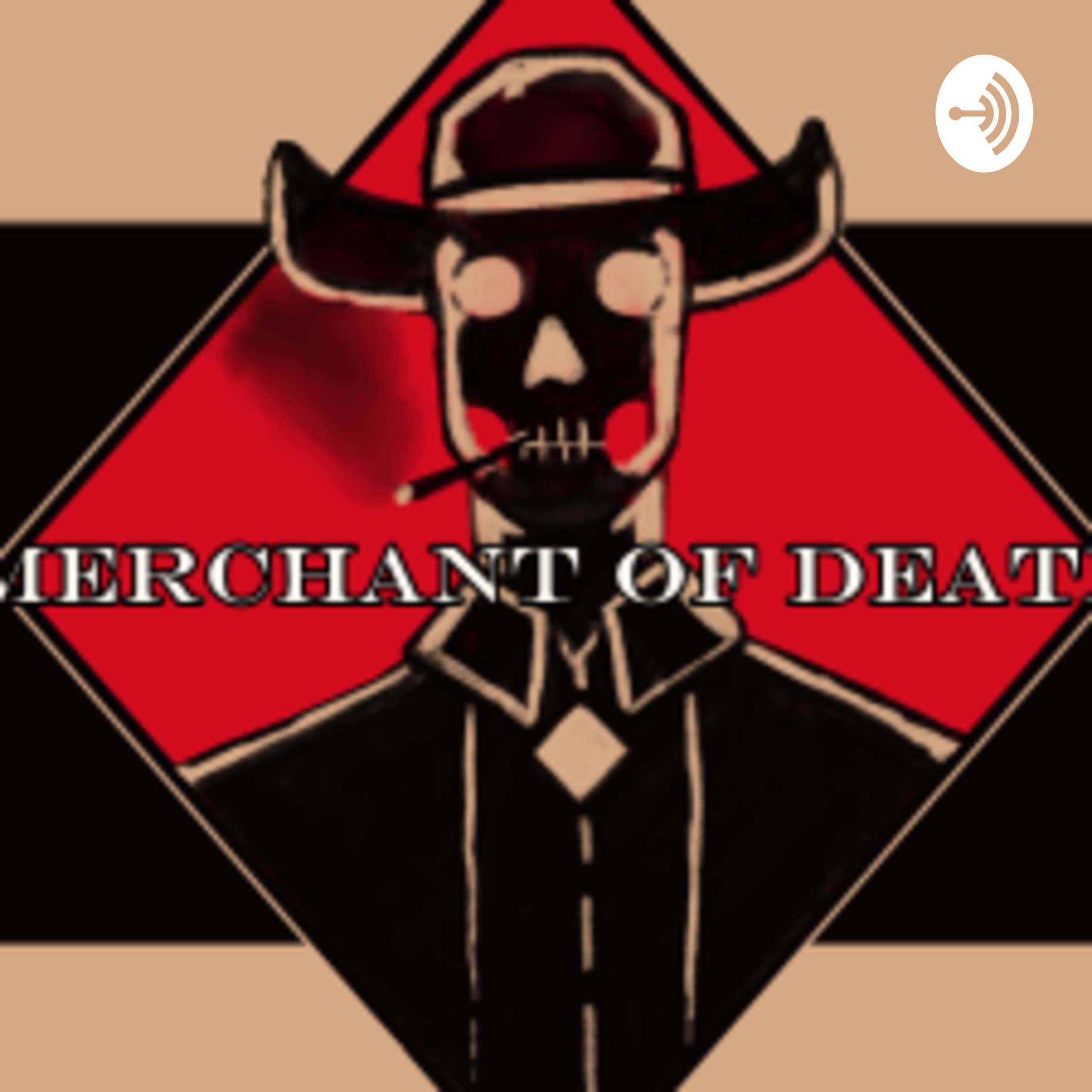 Merchant of Death - Podcasts