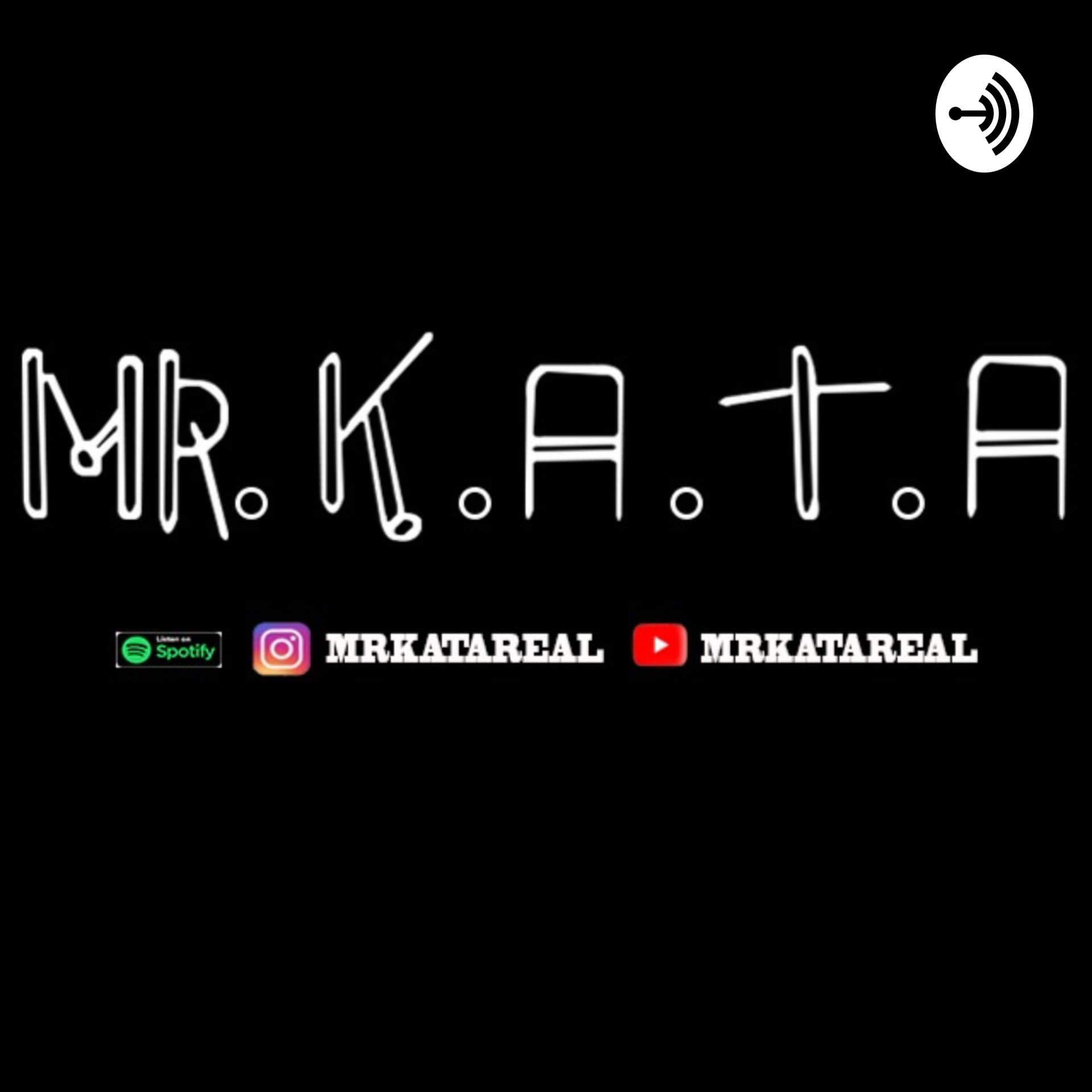 MR.K.A.T.A - Podcasts