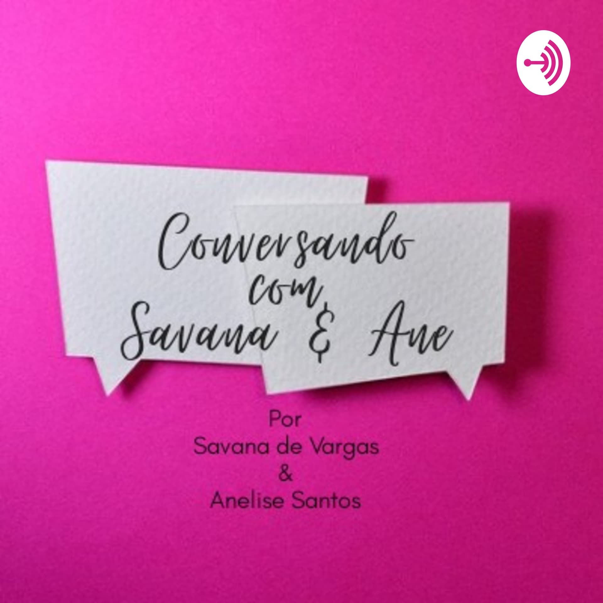 Conversando Com Savana & Ane - Podcasts