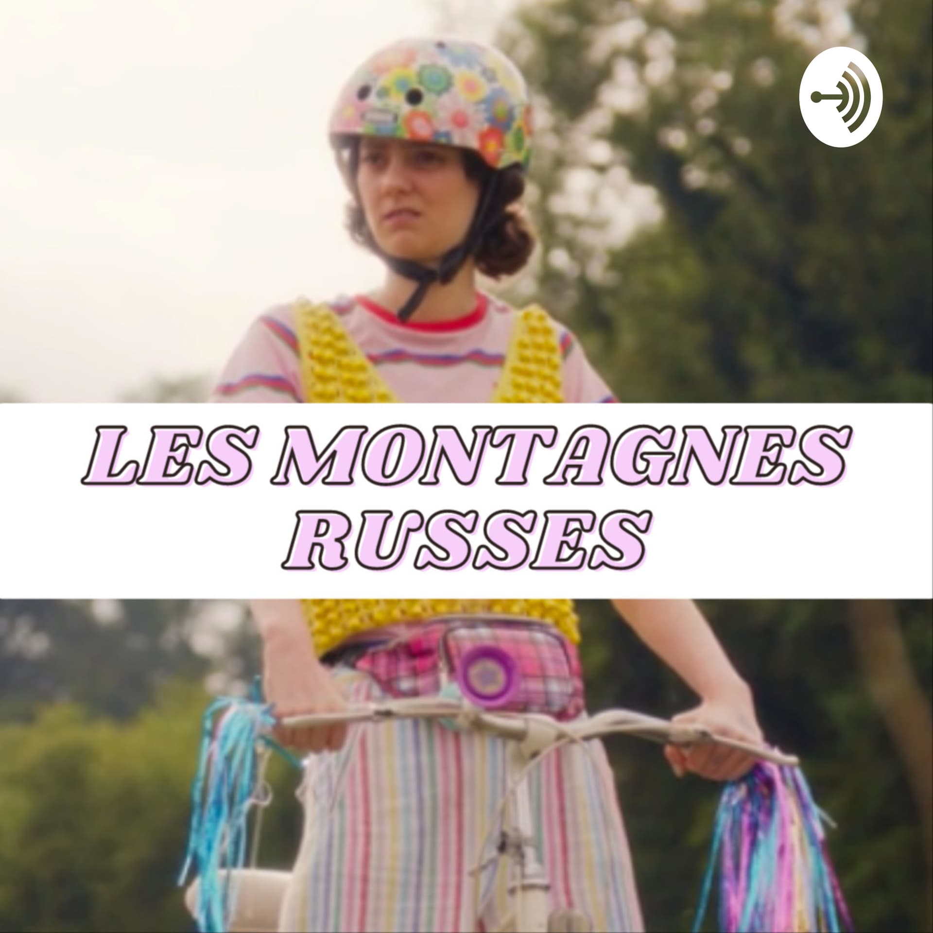 LES MONTAGNES RUSSES - Podcasts