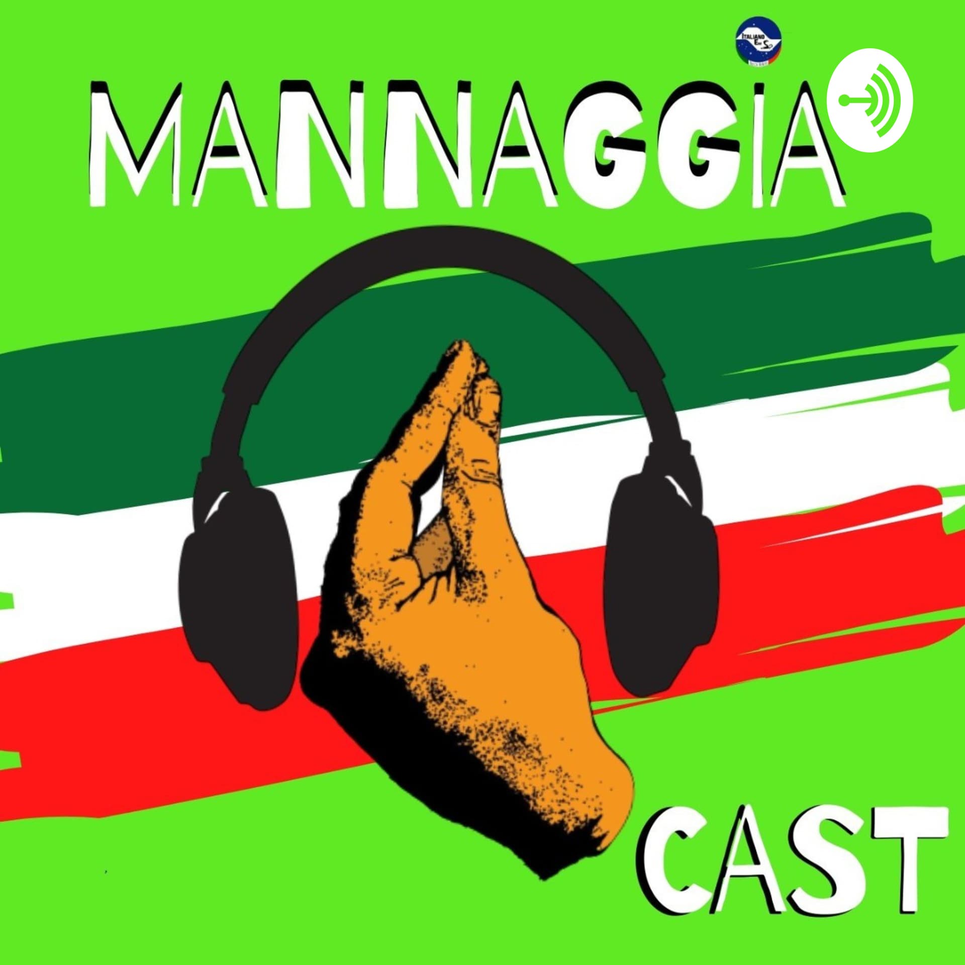 Mannaggia Cast - Podcasts